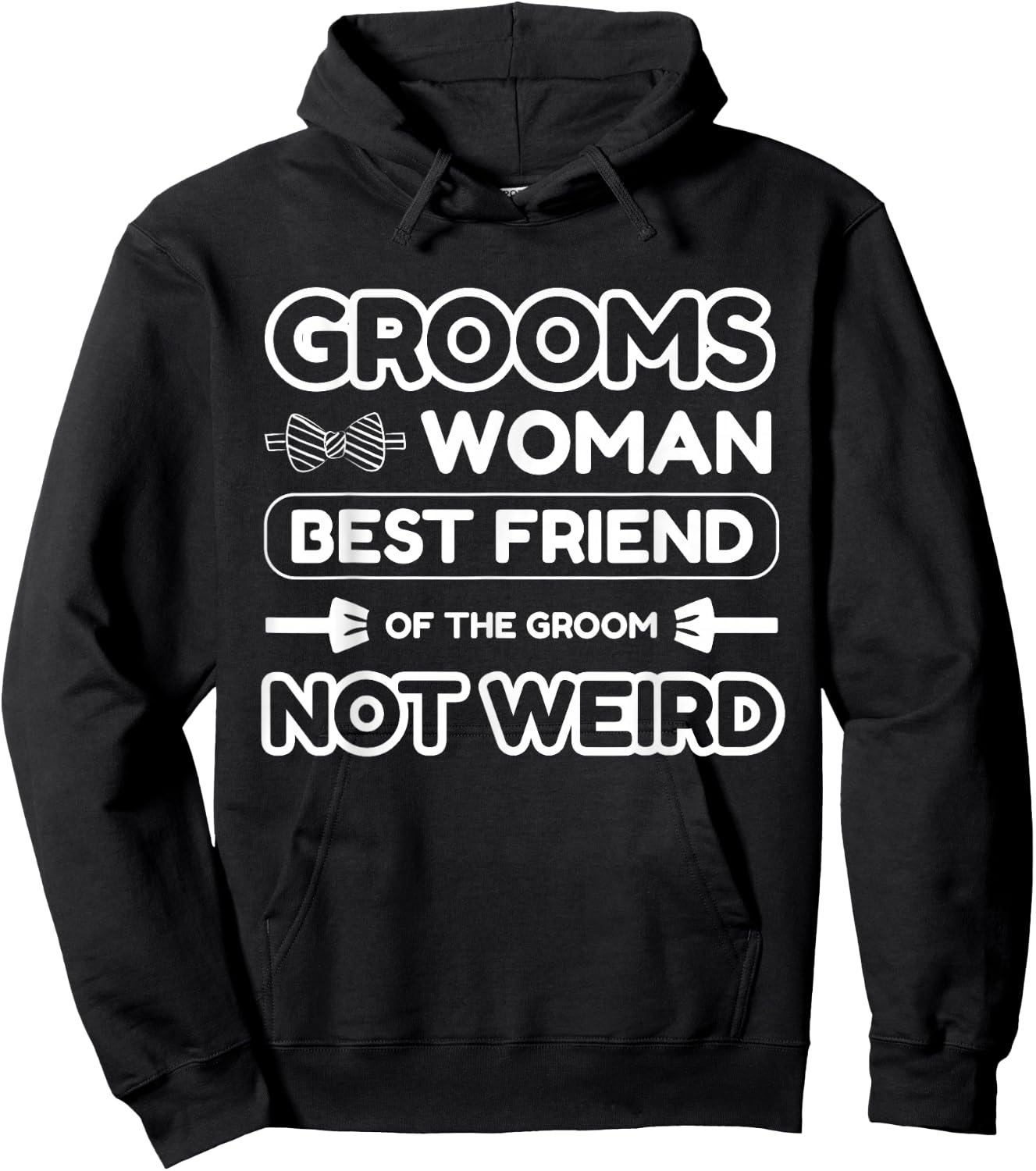 Groomswoman Best Friend of The Groom Not Weird Funny Wedding Hoodie - Hoodie | Black