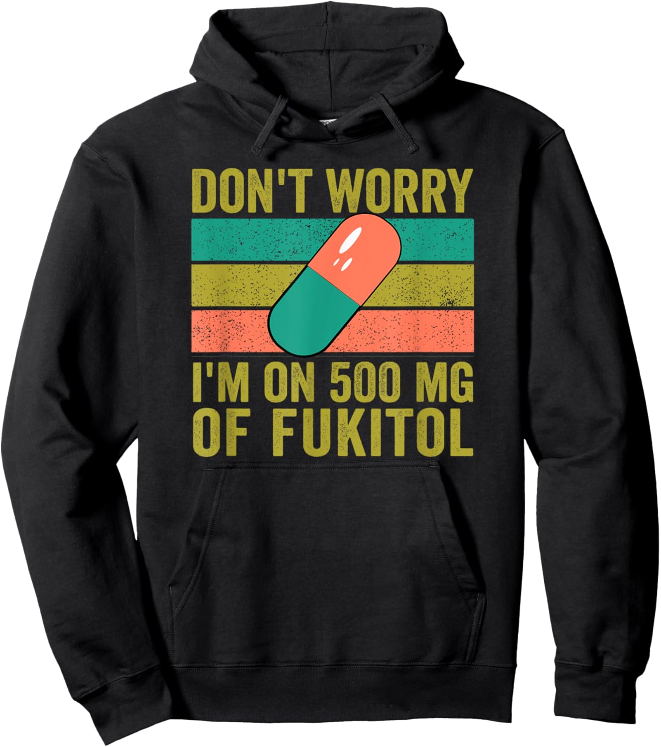 No Worries 500 mg Fukitol Fuck It All Sarcastic Quote Saying Hoodie - Hoodie | Black