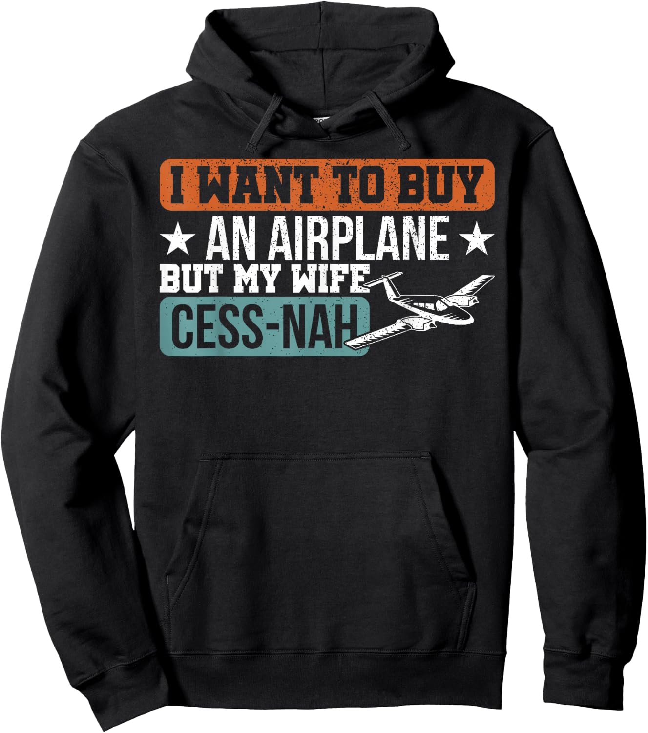 I Want To Buy An Airplane But My Wife Cess-Nah Pilot Hoodie - Hoodie | Black