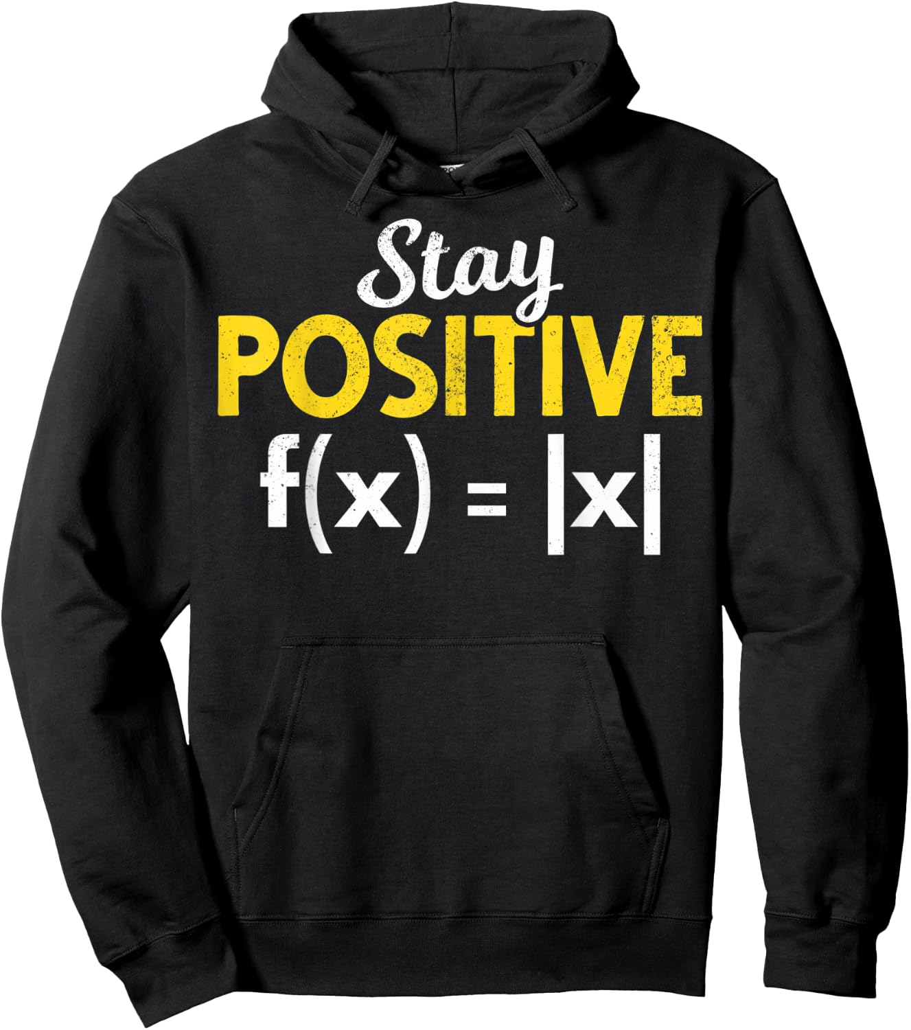 Stay Positive Absolute Value Math Nerds Positive Math Majors Hoodie - Hoodie | Black