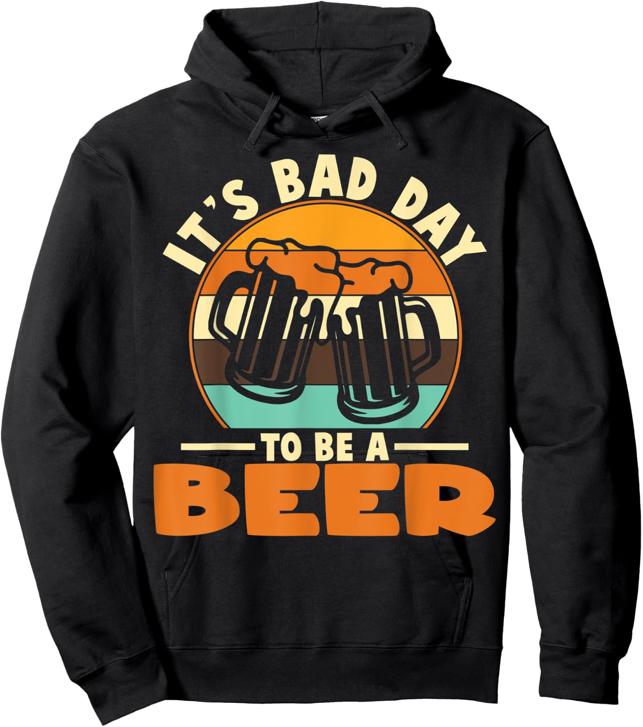 It's A Bad Day To Be A Beer Brewers Bad Day Beer Drinkers Hoodie - Hoodie | Black