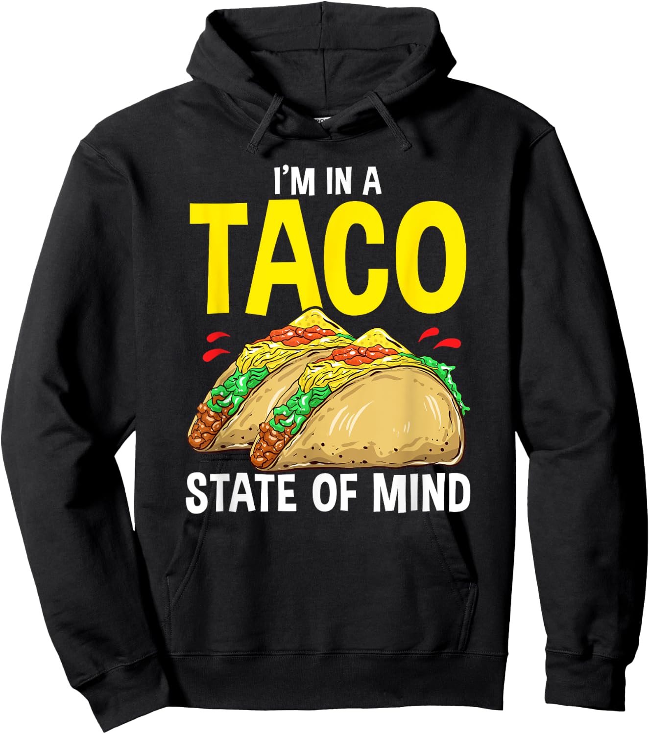 Taco Shirt Women Kids I'm In A Taco State Of Mind Hoodie - Hoodie | Black