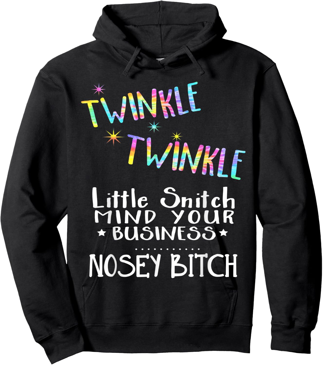 Twinkle Twinkle Little Snitch Mind Your Business Nosey Bitch Hoodie - Hoodie | Black