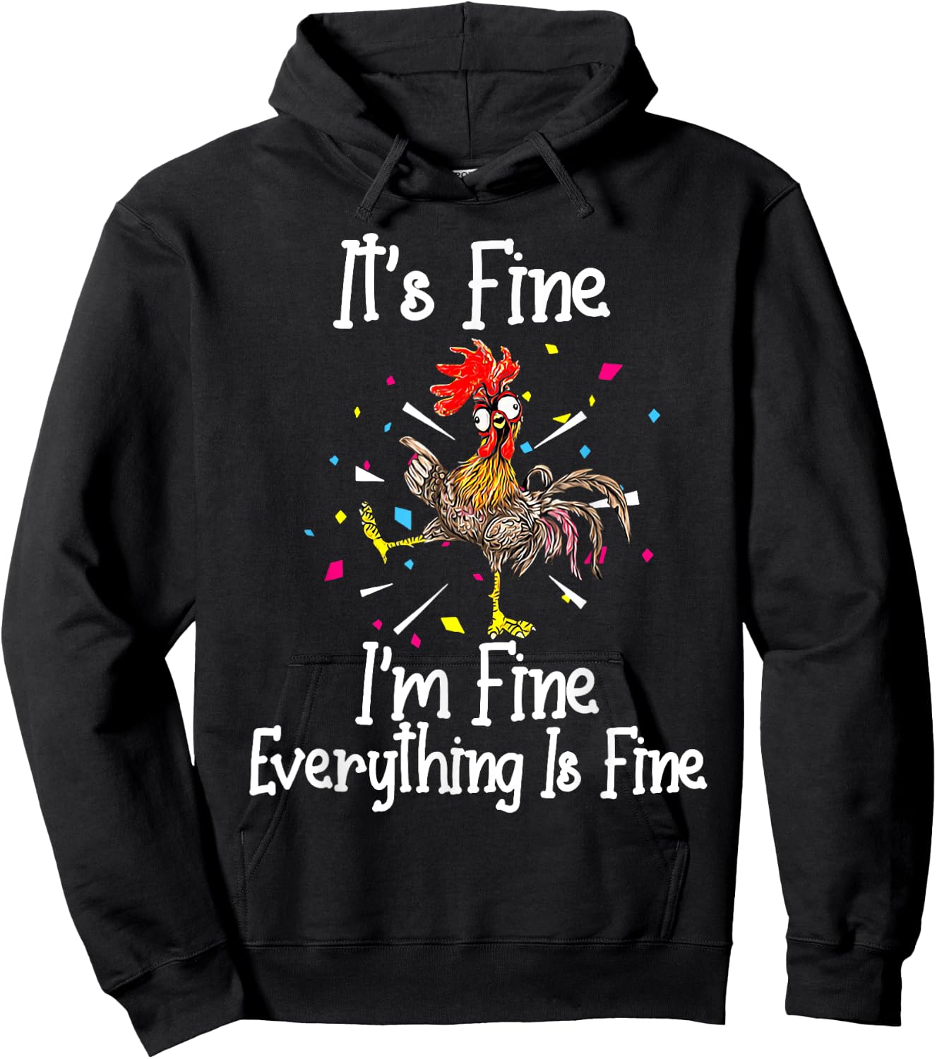 It's Fine I'm Fine Everything Is Fine Funny Chicken Hoodie - Hoodie | Black