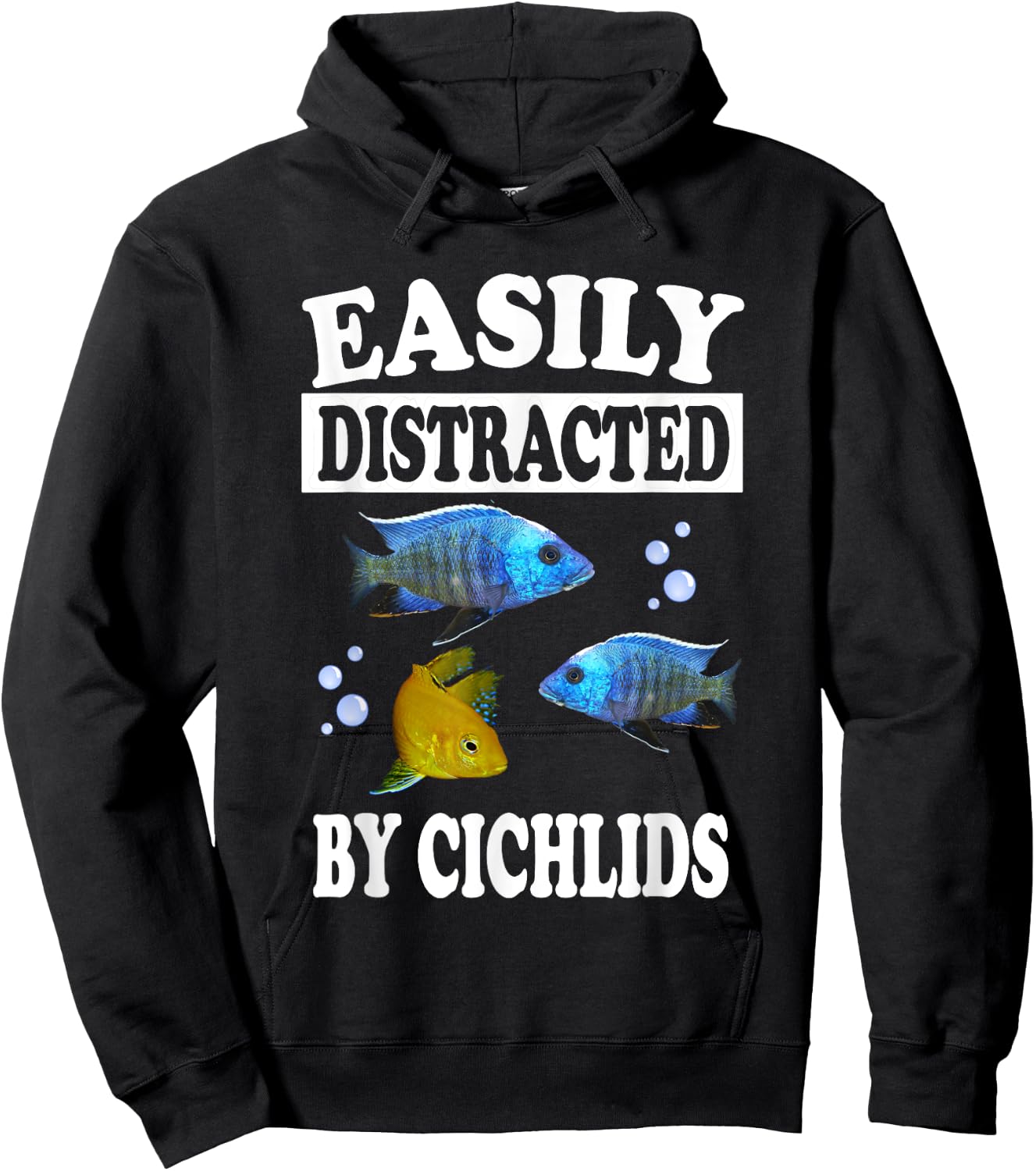 Easily Distracted By Cichlids Fish Aquarium Lover Hoodie - Hoodie | Black