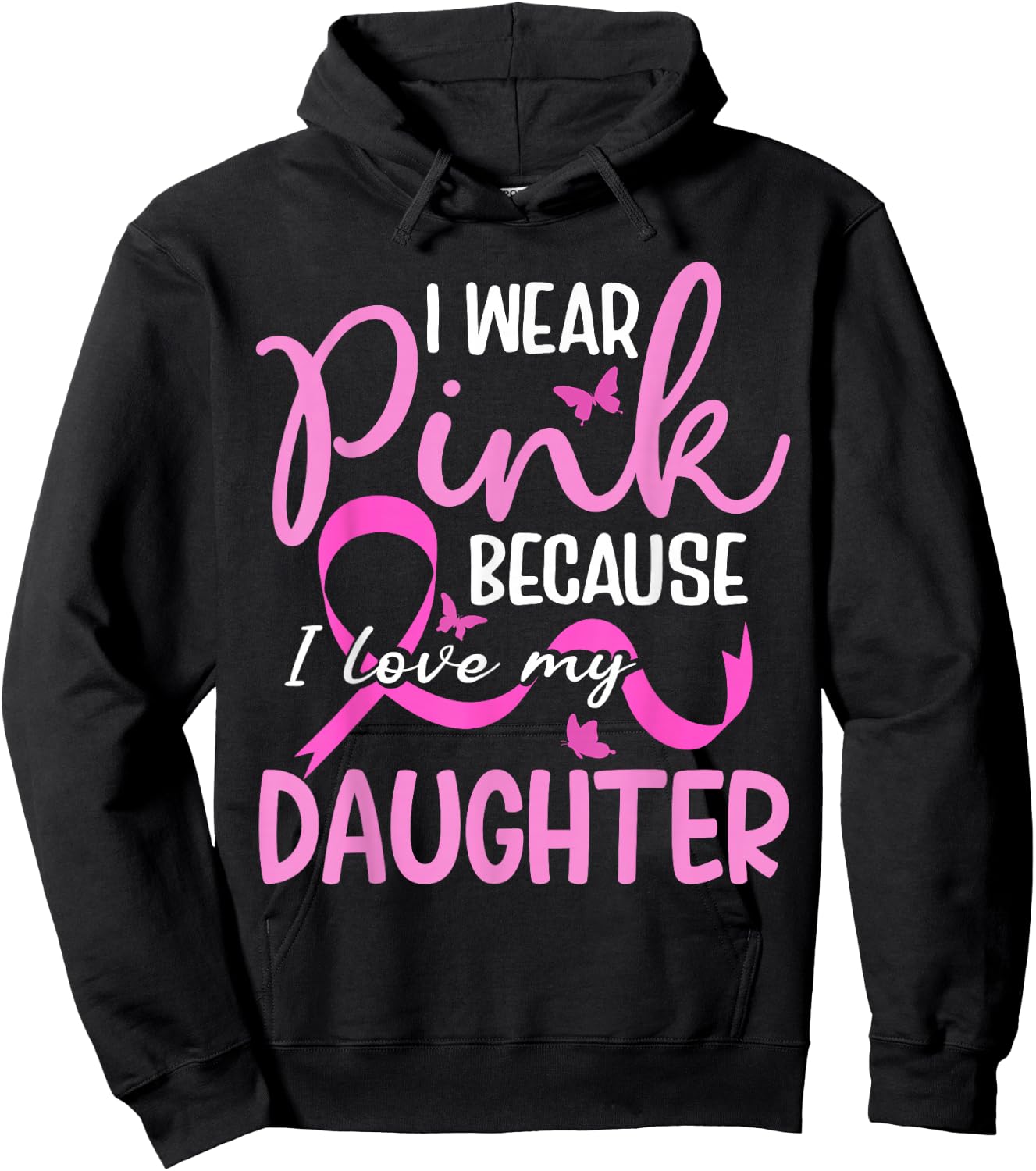 I Wear Pink Because I Love My Daughter Breast Cancer Hoodie - Hoodie | Black