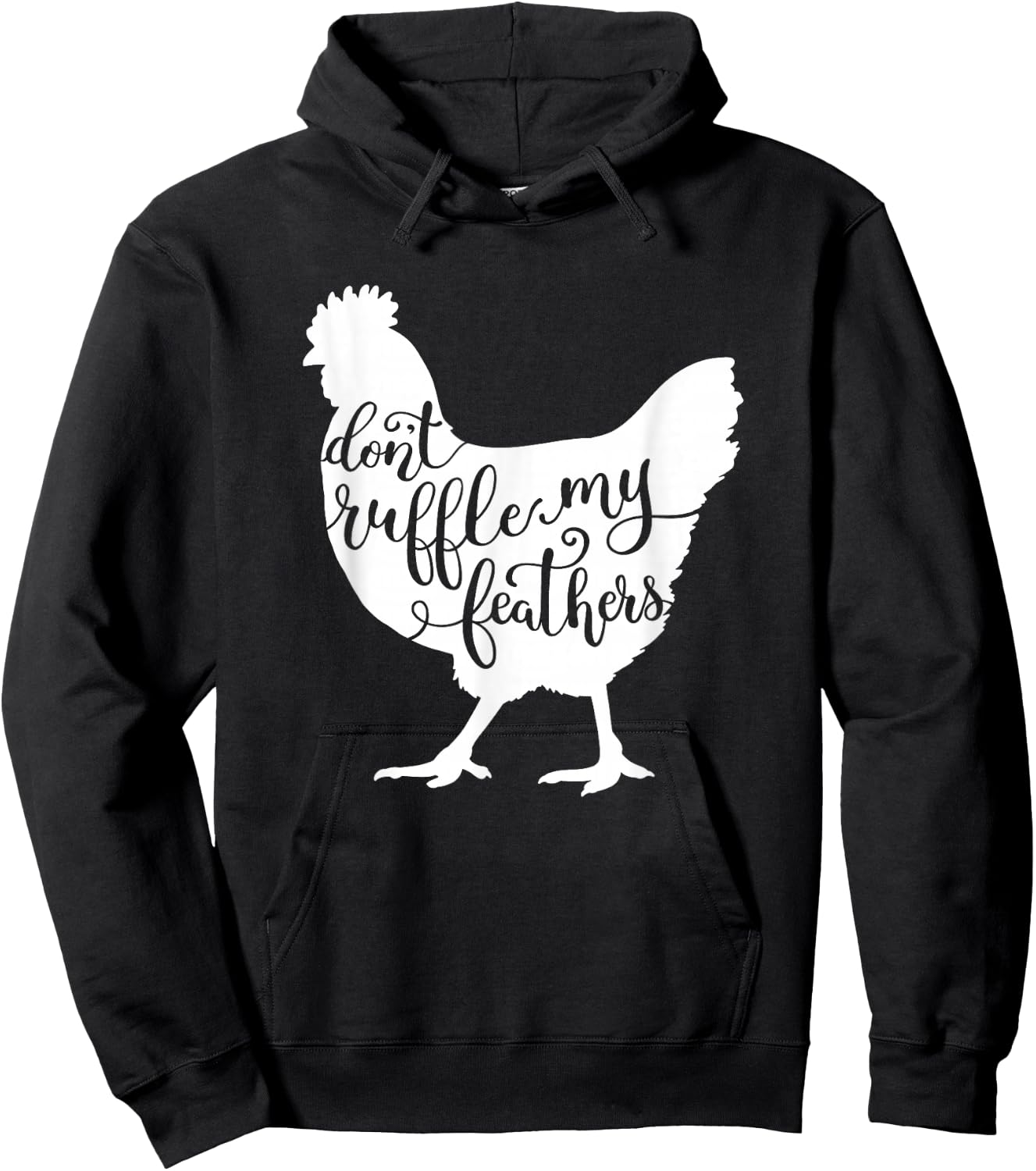 Chicken Saying Design, Don't Ruffle My Feathers Hoodie - Hoodie | Black