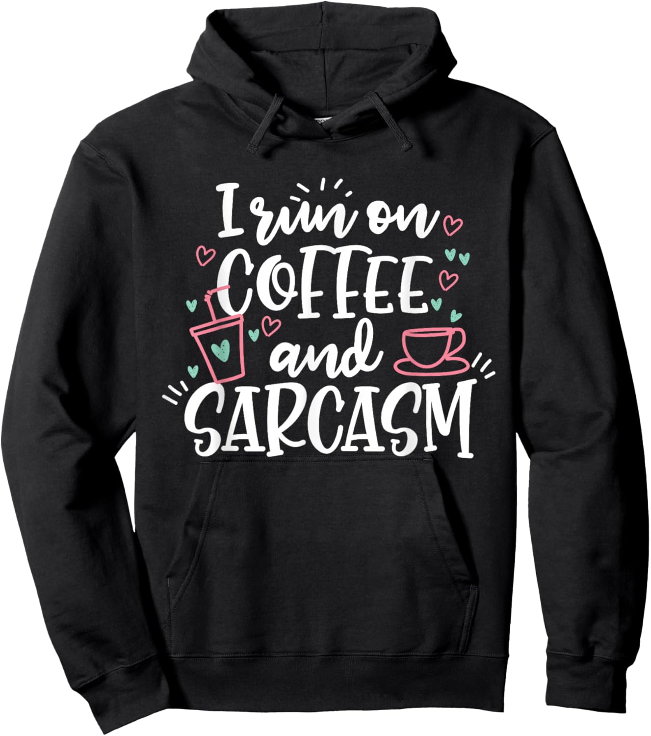 I Run On Coffee And Sarcasm Hoodie - Hoodie | Black