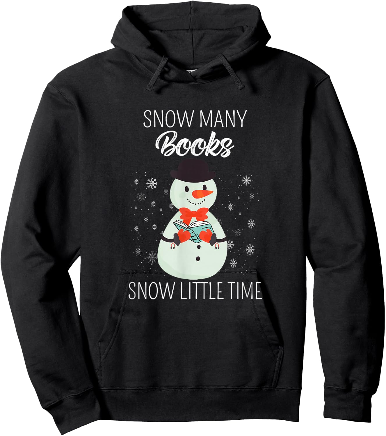 Snow Many Books Snow Little Time Christmas Bookworm Snowman Hoodie - Hoodie | Black