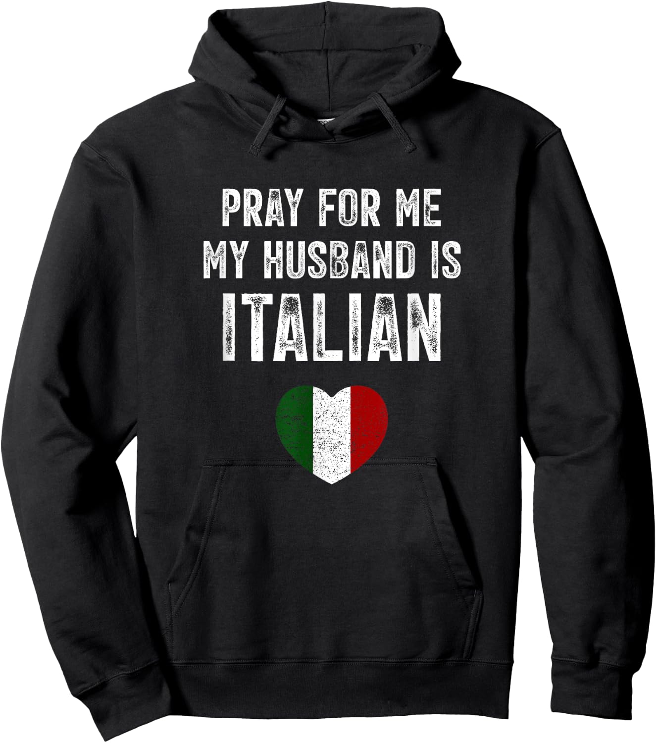 Pray For Me My Husband Is Italian Funny Saying Italia Flag Hoodie - Hoodie | Black