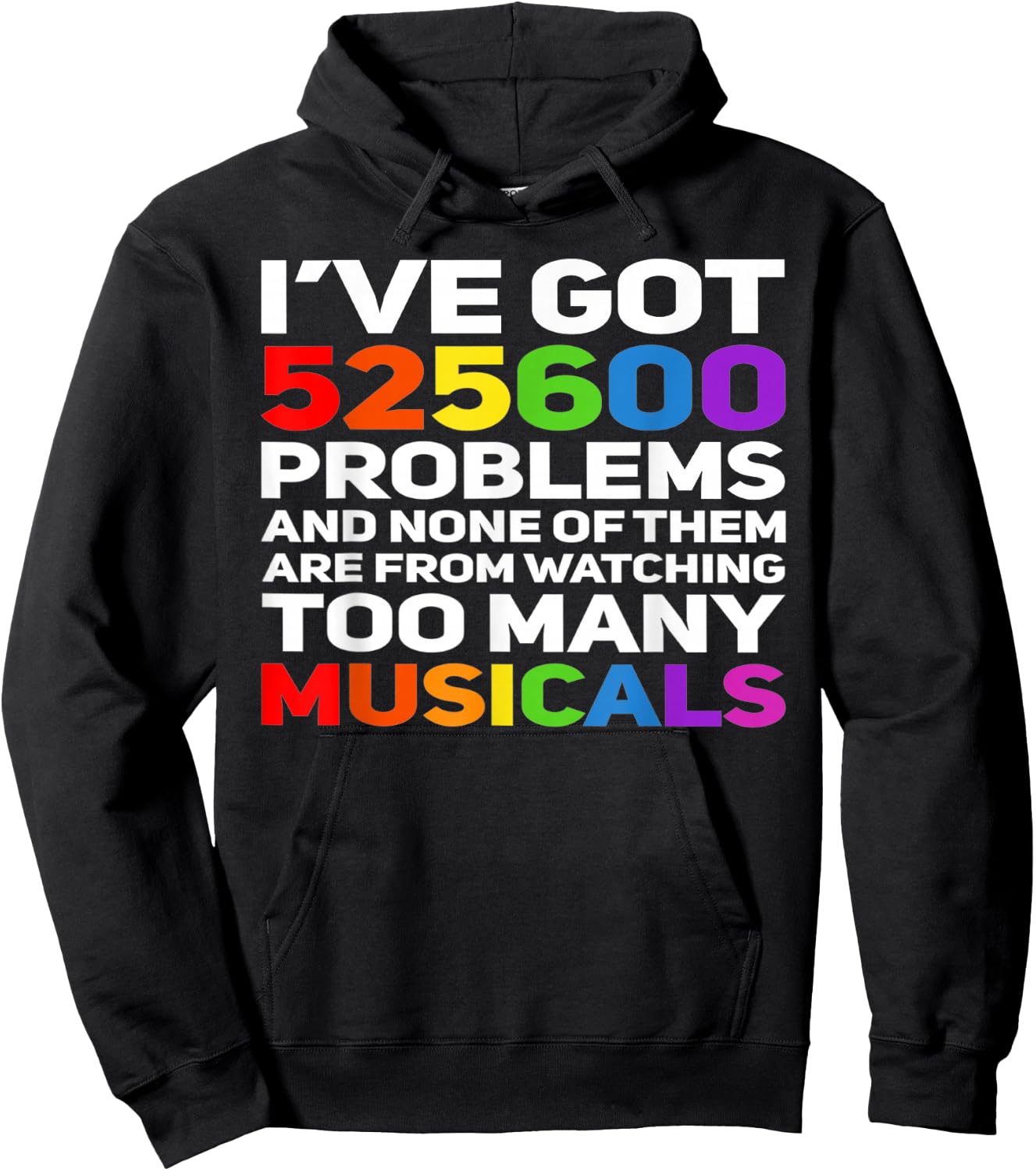 Musical Theatre 525600 Problems Funny Broadway Lover Hoodie - Hoodie | Black