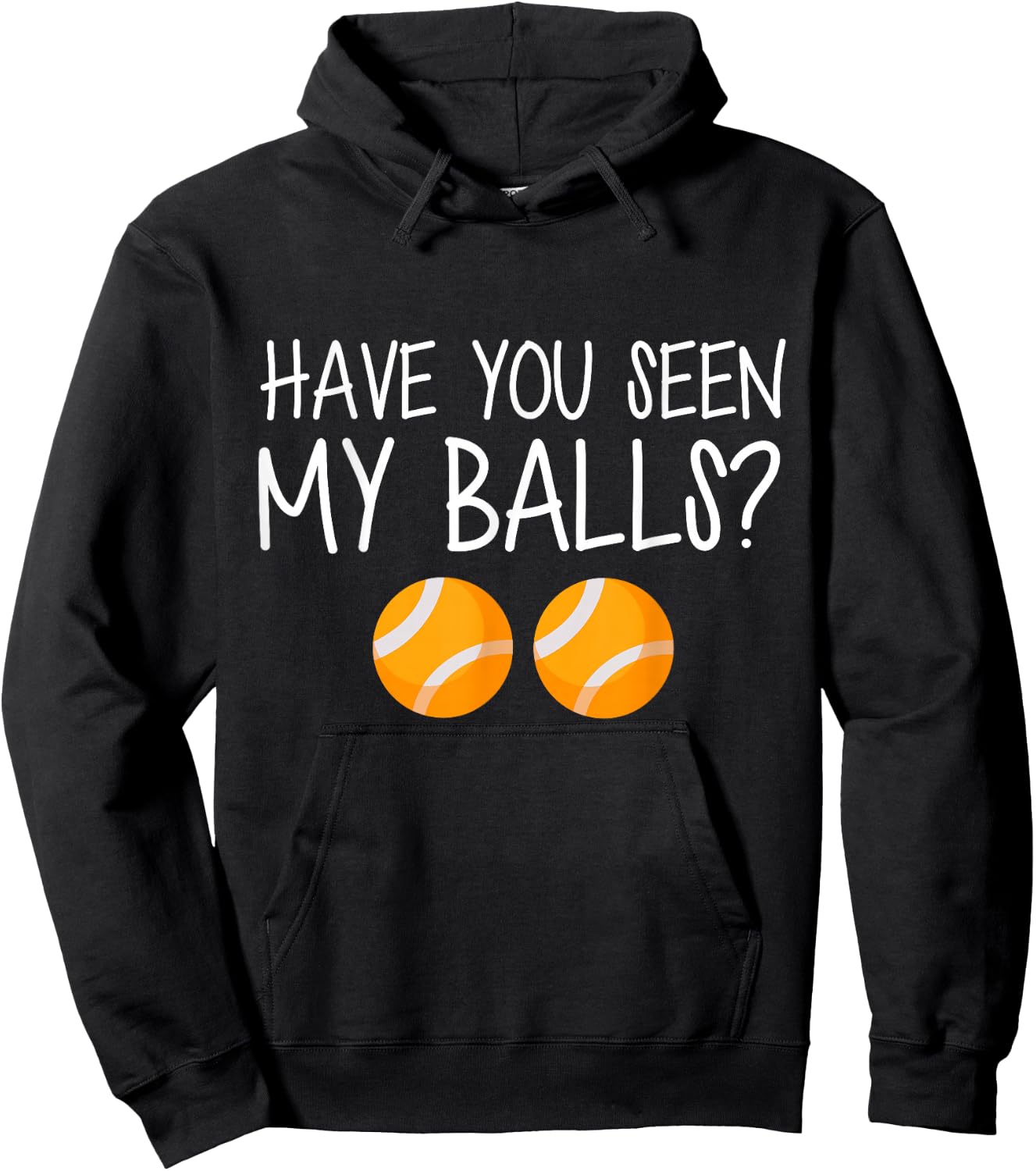 Have You Seen My Balls Hoodie - Hoodie | Black