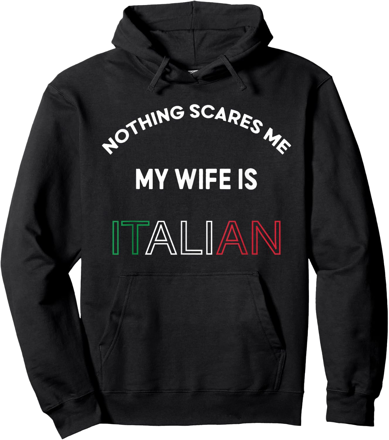 Nothings Scares Me My Wife is Italian Italy Food Lover Funny Hoodie - Hoodie | Black
