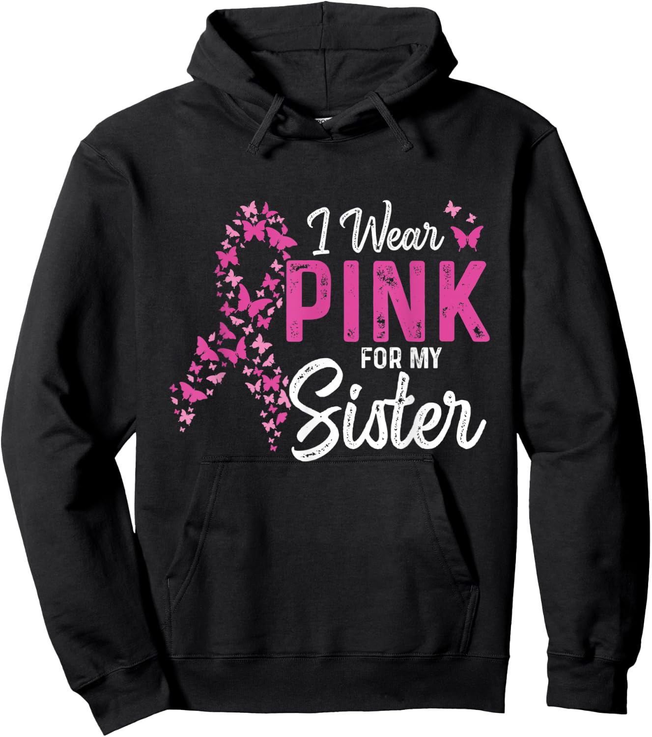 I wear Pink for my Sister Support Breast Cancer Ribbon Hoodie - Hoodie | Black