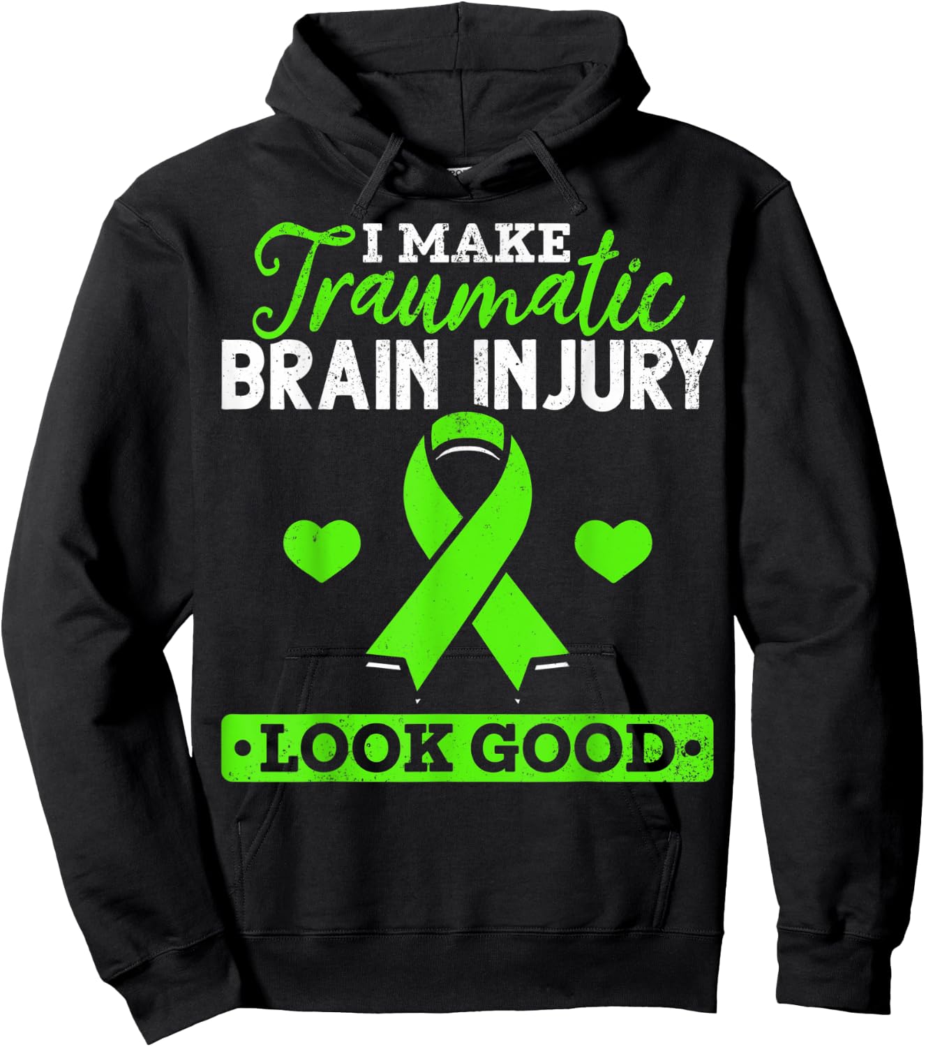 I Make TBI Look Good TBI Traumatic Brain Injury Awareness Hoodie - Hoodie | Black