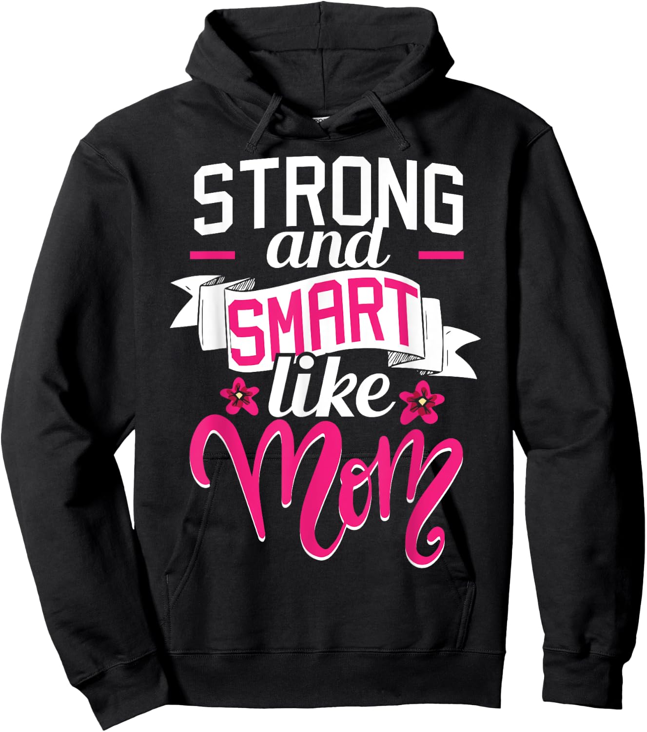 Strong And Smart Like Mom - Role Model Mother's Day Funny Hoodie - Hoodie | Black