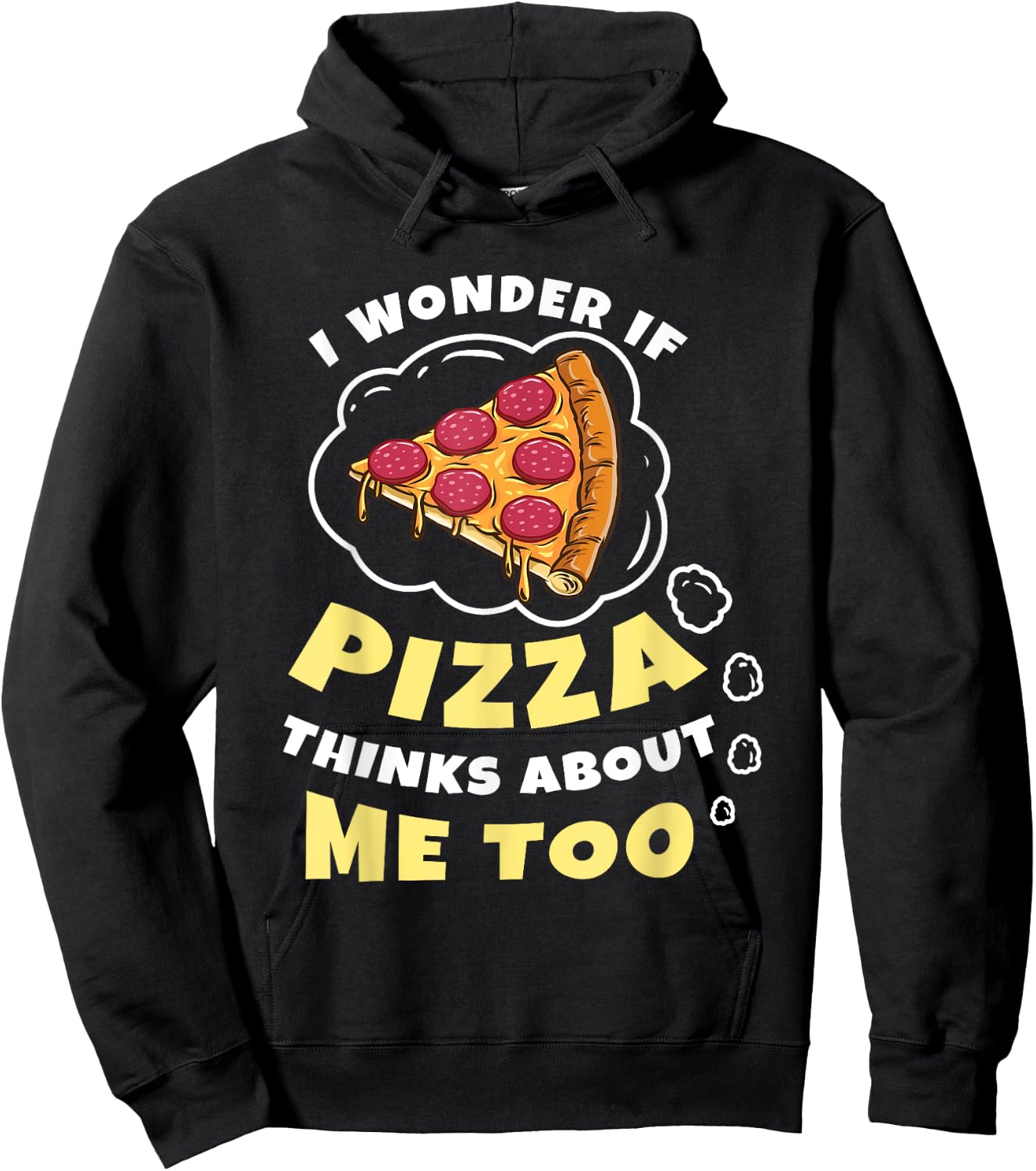 I Wonder if Pizza Thinks About Me Too Pizza Lover Hoodie - Hoodie | Black