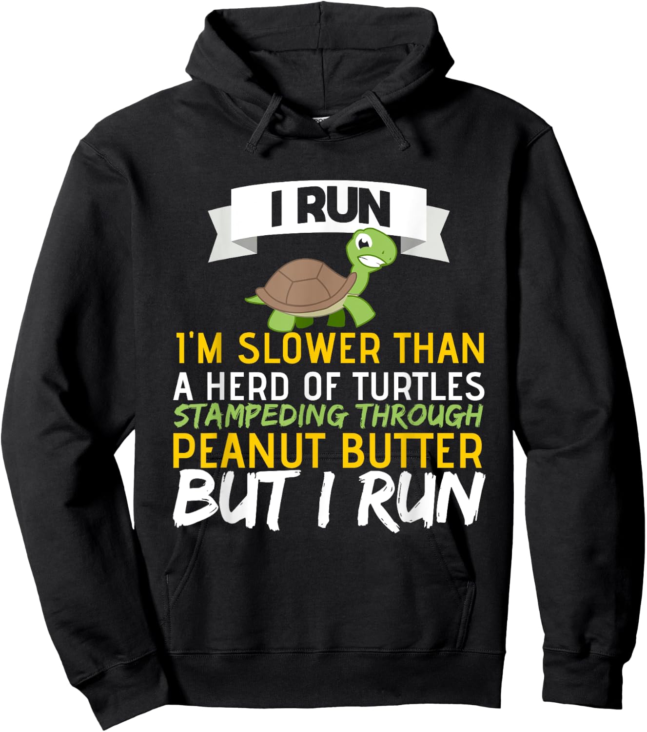 Running Motivation I Run Im Slower Than A Herd of Turtles Hoodie - Hoodie | Black
