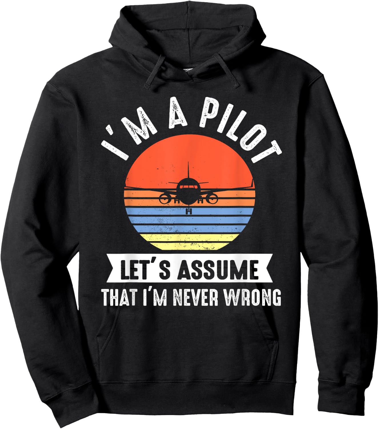 I'm a Pilot lets assume that I'm never wrong Airplane Gift Hoodie - Hoodie | Black
