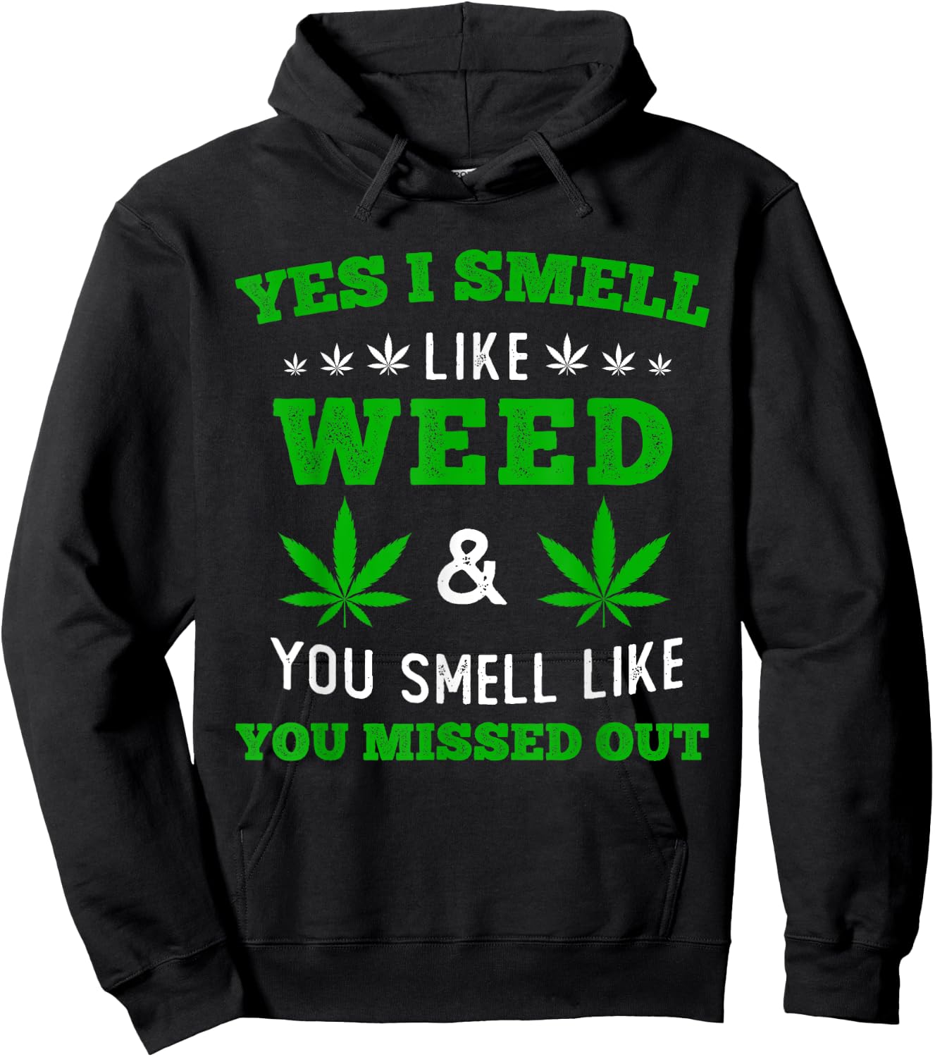 Yes I Smell Like Weed You Smell Like You Missed Out Hoodie - Hoodie | Black