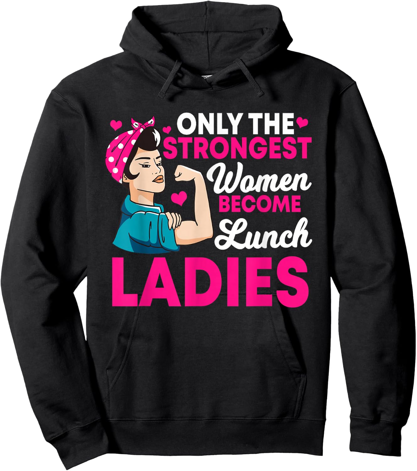 Lunch Lady Strong Women Cafeteria Crew School Food Service Hoodie - Hoodie | Black