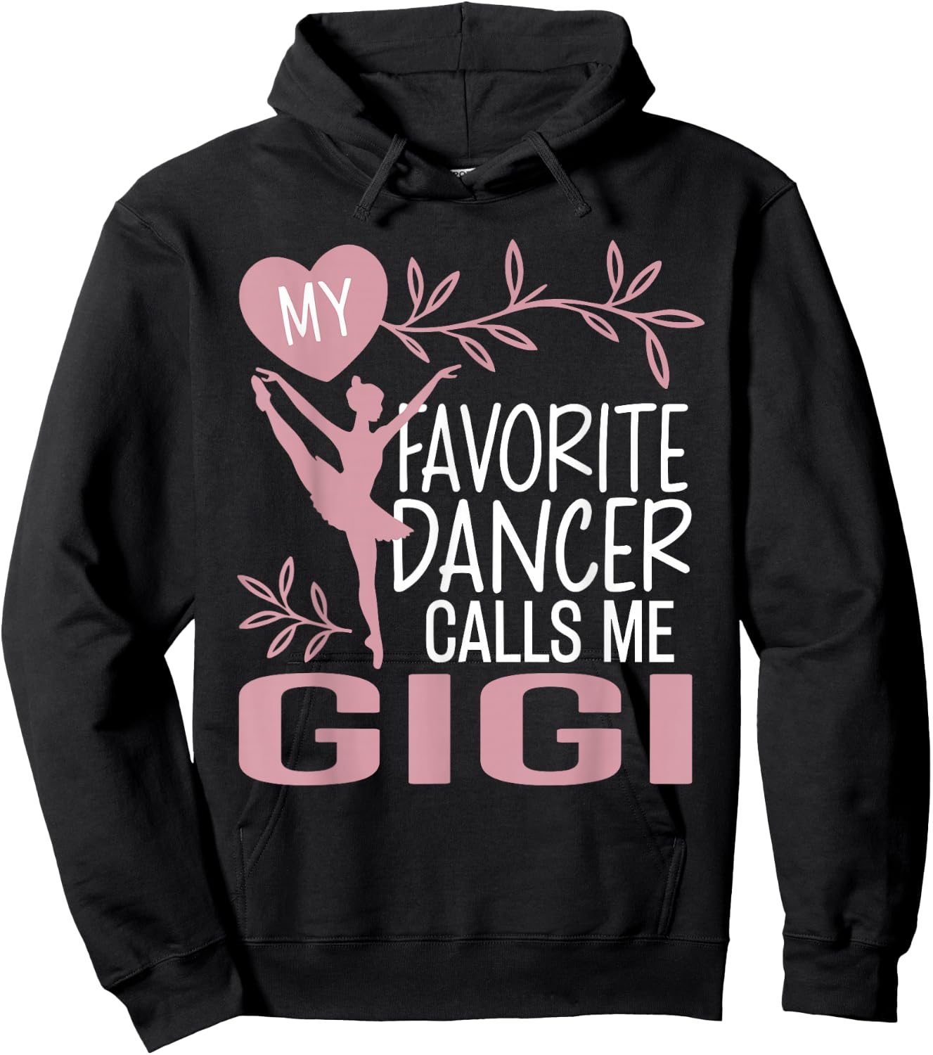 My Favorite Dancer Calls Me Gigi Ballet Dancer Hoodie - Hoodie | Black