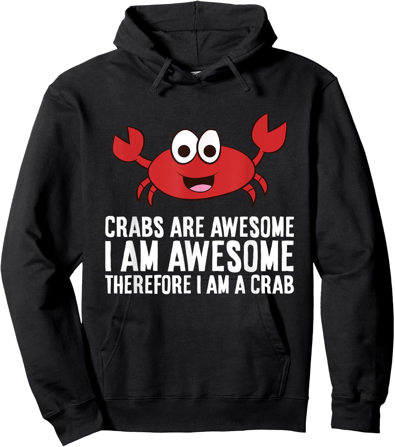 Crabs Are Awesome I Am Awesome Therefore I'm A Crab Hoodie - Hoodie | Black