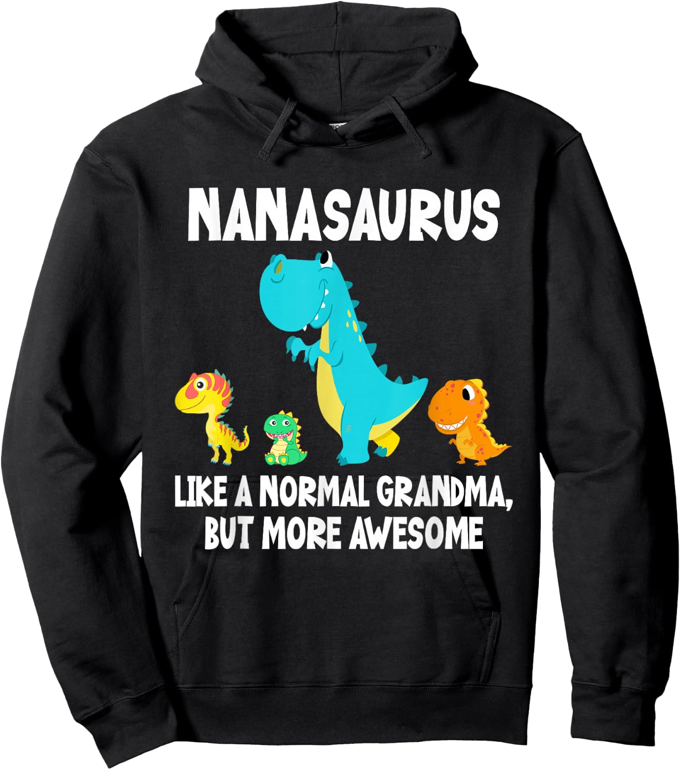 Nanasaurus Like A Normal Grandma But More Awesome Dinosaur Hoodie - Hoodie | Black