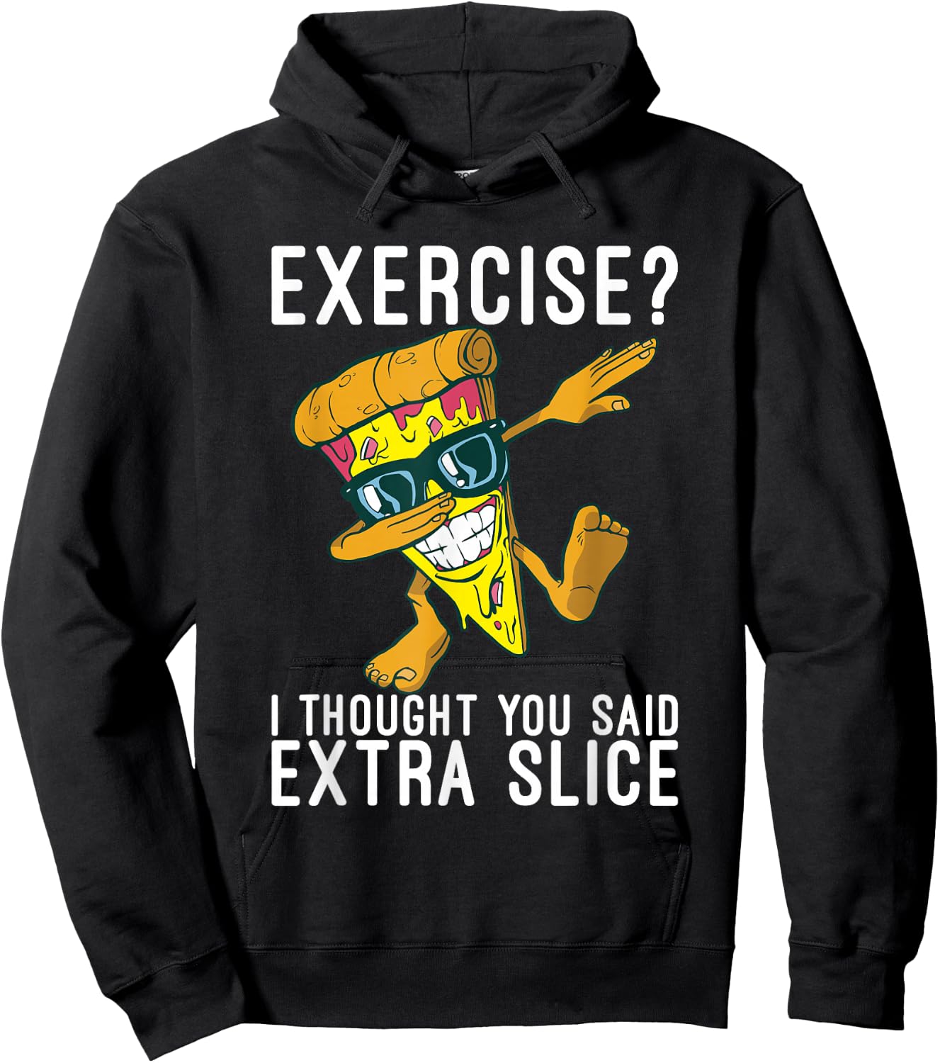 Exercise i thought you said extra slice Pizzalove Pizza Hoodie - Hoodie | Black