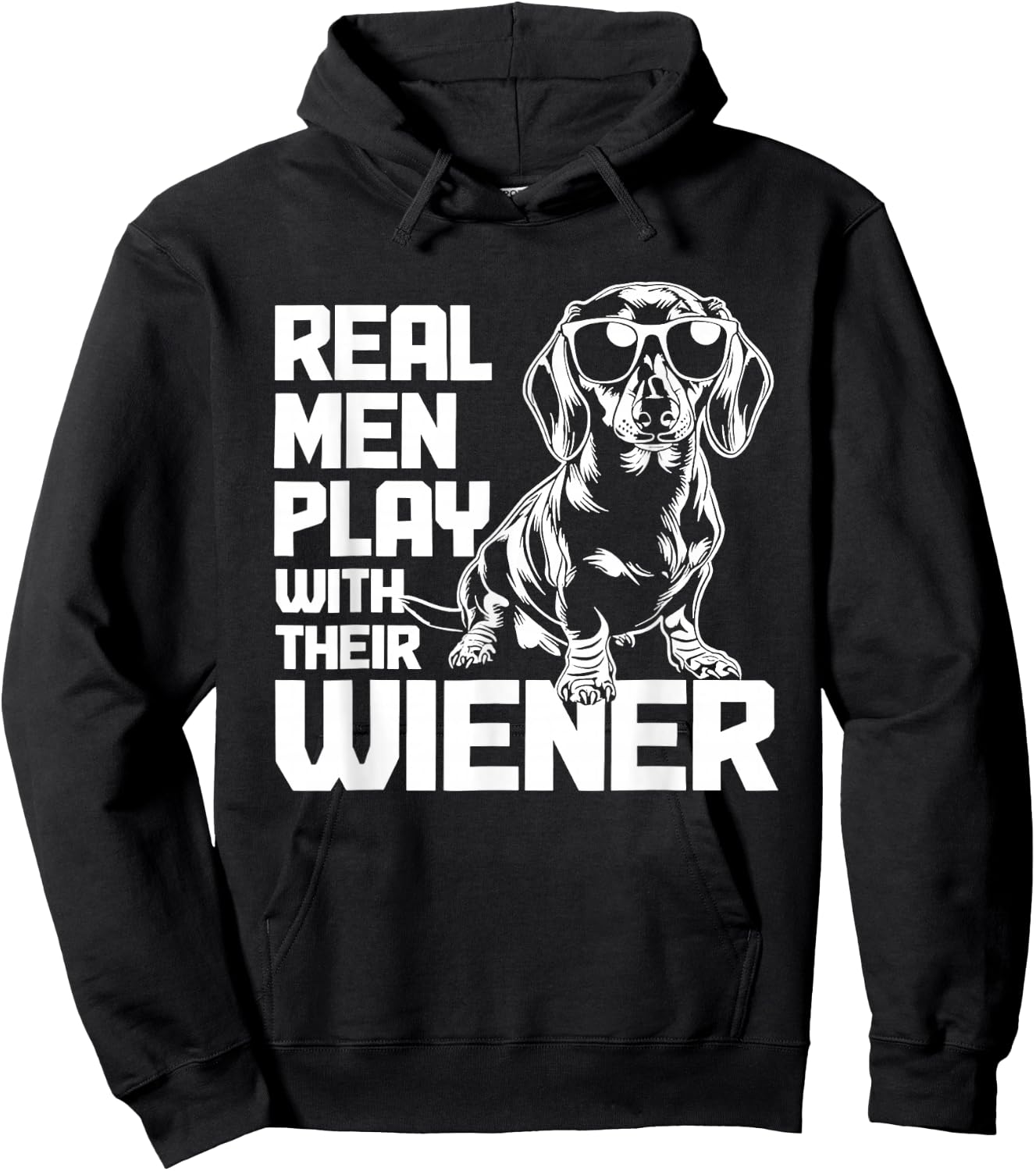 Dachshund Real Men Play with Their Wiener Hoodie - Hoodie | Black
