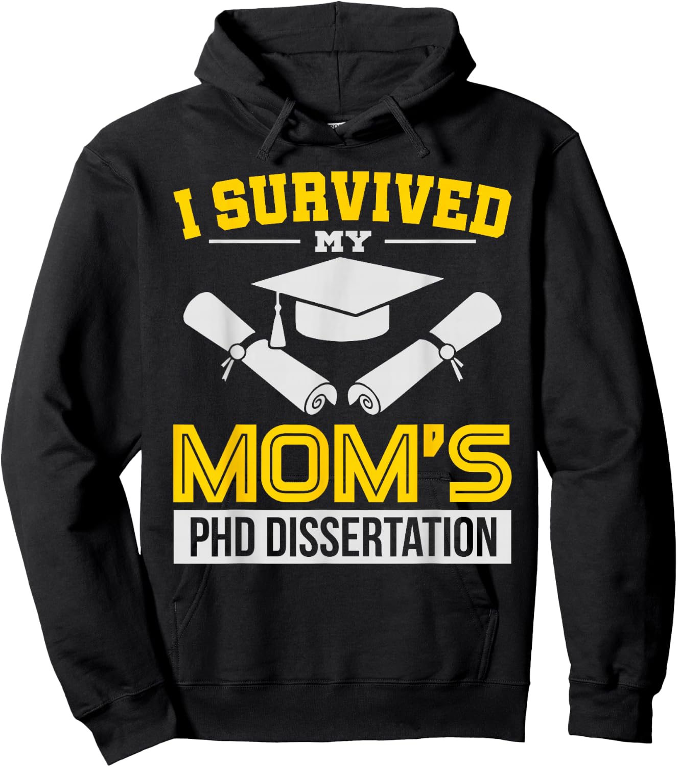 Funny I Survived My Mom's PHD Dissertation College Gift Hoodie - Hoodie | Black