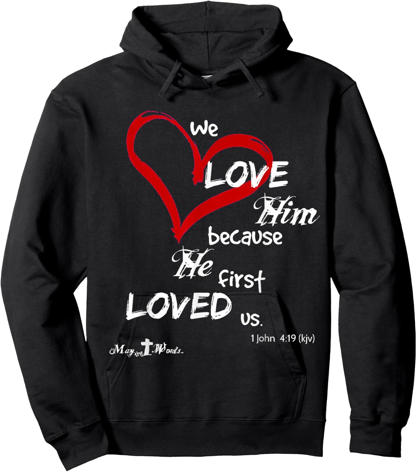 1 John 4:19 We love him, because he first loved us. Easter Hoodie - Hoodie | Black