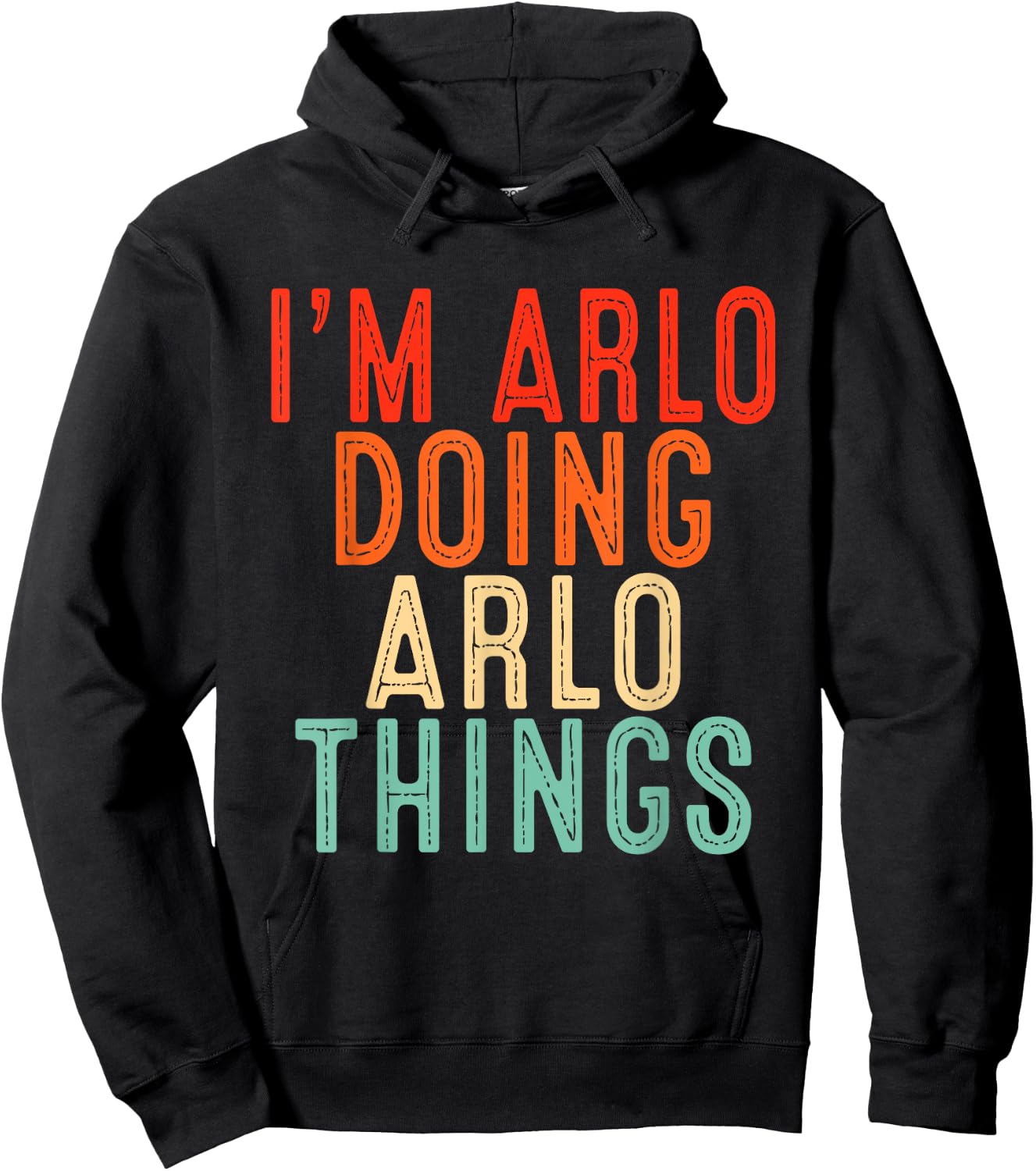 I'm Arlo Doing Arlo Things Funny Gifts Christmas Idea Arlo Hoodie - Hoodie | Black