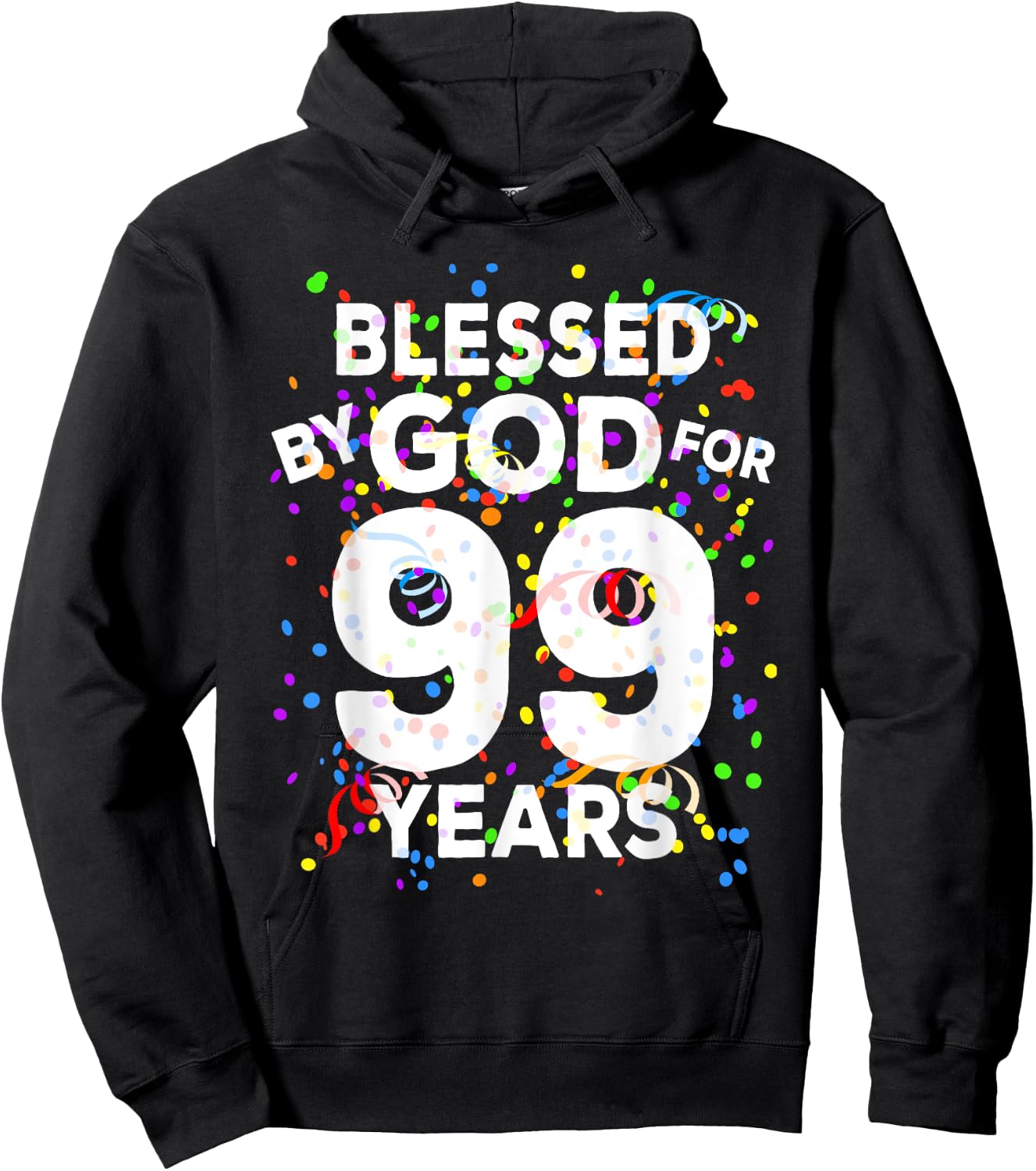 Blessed By God For 99 Years Shirt Happy 99th Birthday Shirt Hoodie - Hoodie | Black