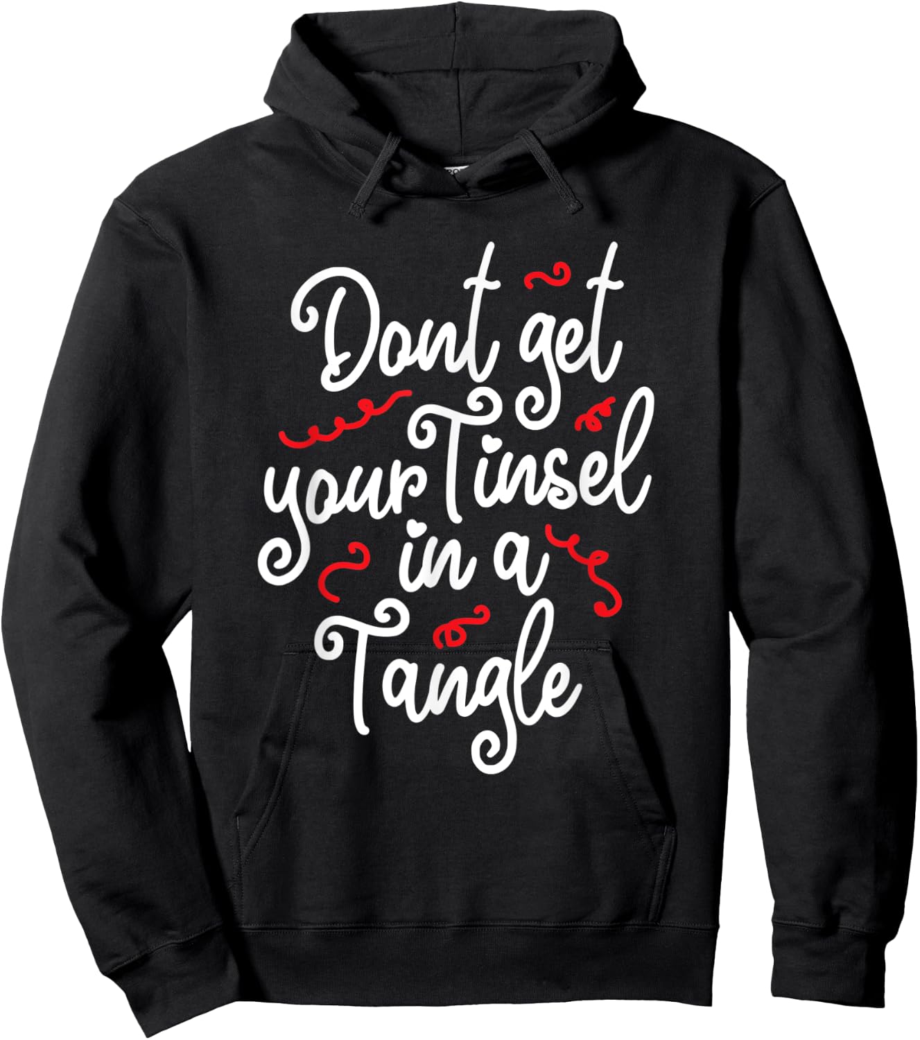 Don't Get Your Tinsel in a Tangle Ugly Christmas Xmas Hoodie - Hoodie | Black