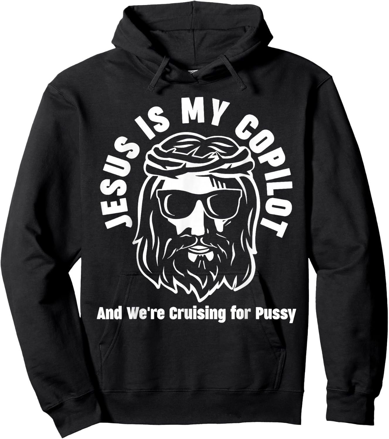 Jesus Is My Copilot and We're Cruising for Pussy Hoodie - Hoodie | Black