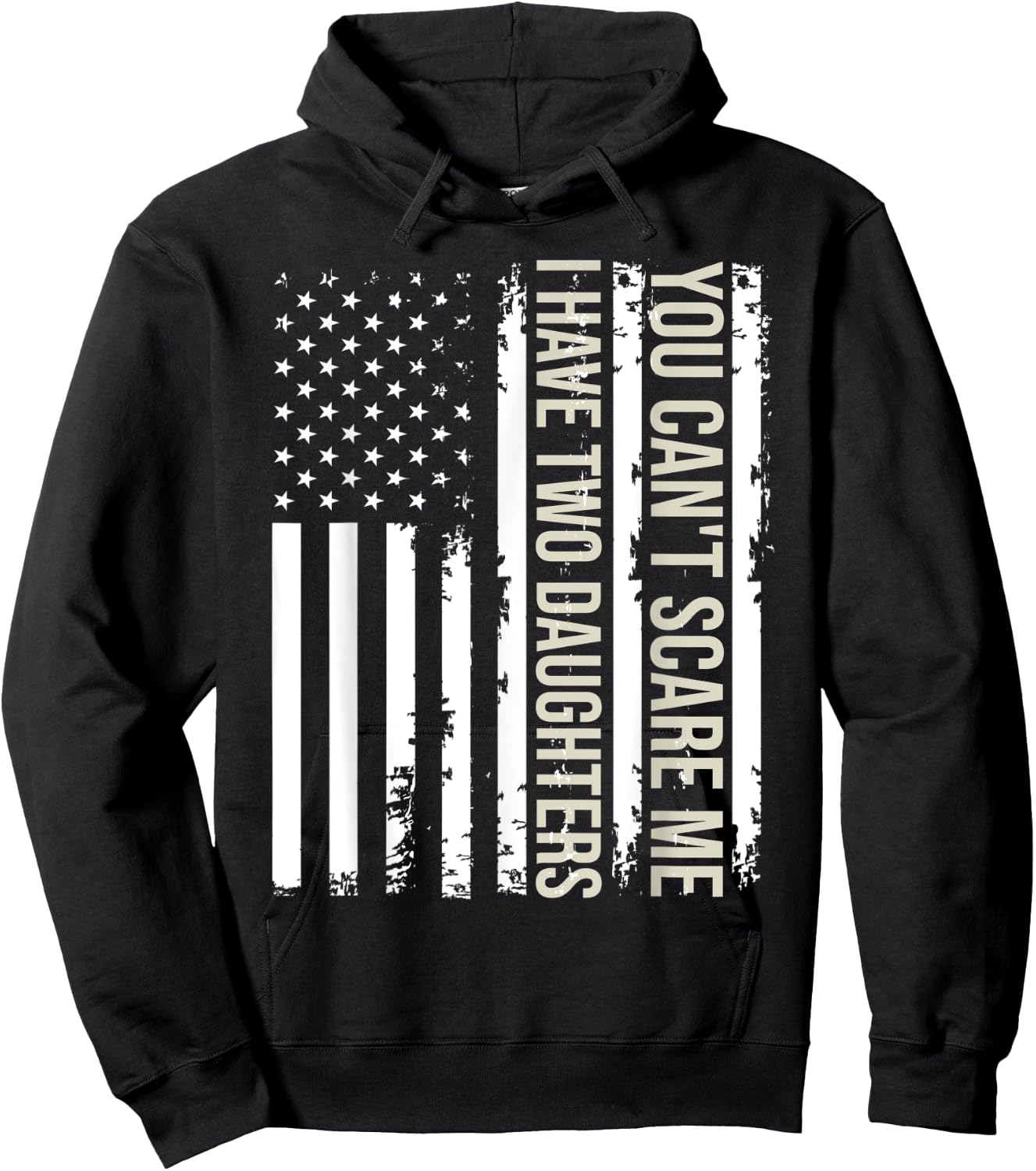 You Can't Scare Me I Have Two Daughters American Flag 2022 Hoodie - Hoodie | Black