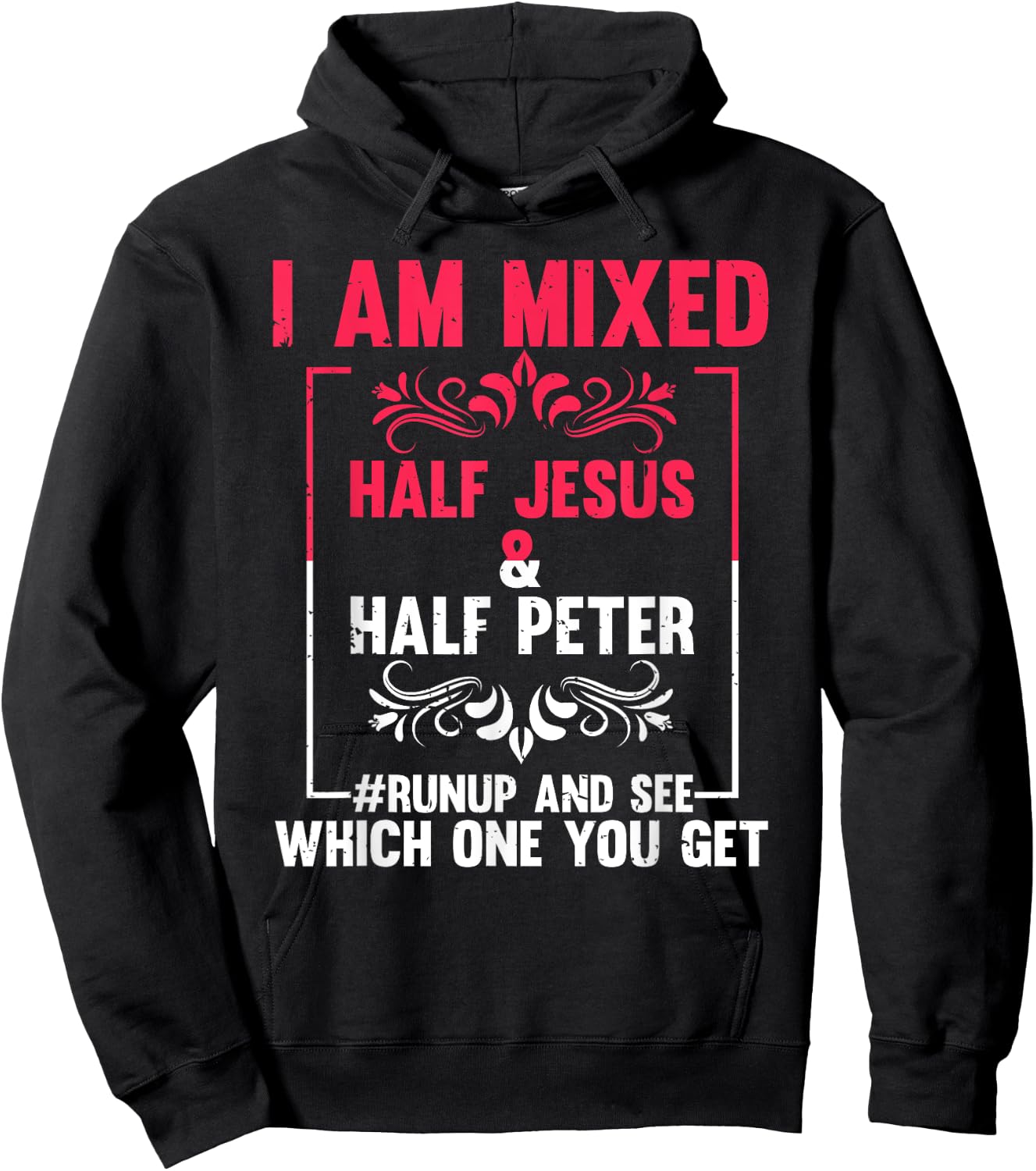 Funny Saying I'm Mixed Half Jesus Half Peter Joke Women Men Hoodie - Hoodie | Black