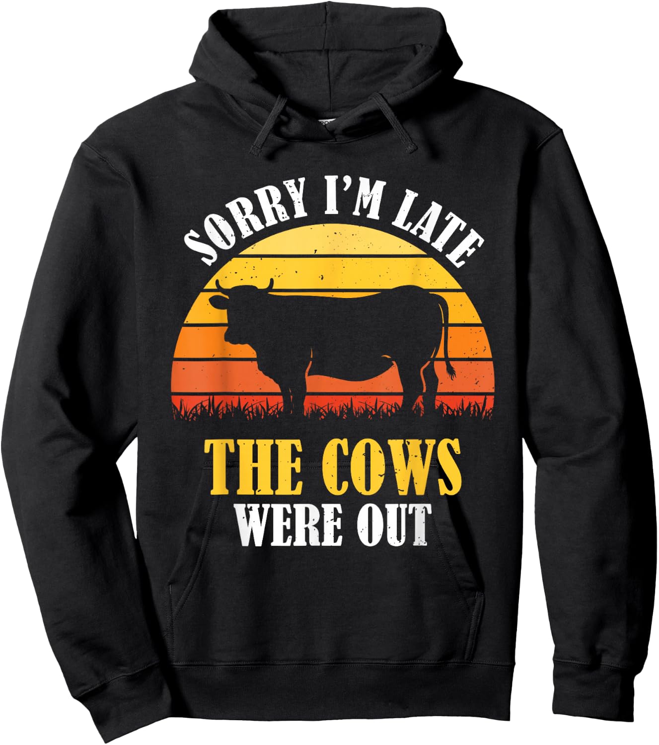 Sorry I'm Late The Cows Were Out - Funny Vintage Cow Farmer Hoodie - Hoodie | Black