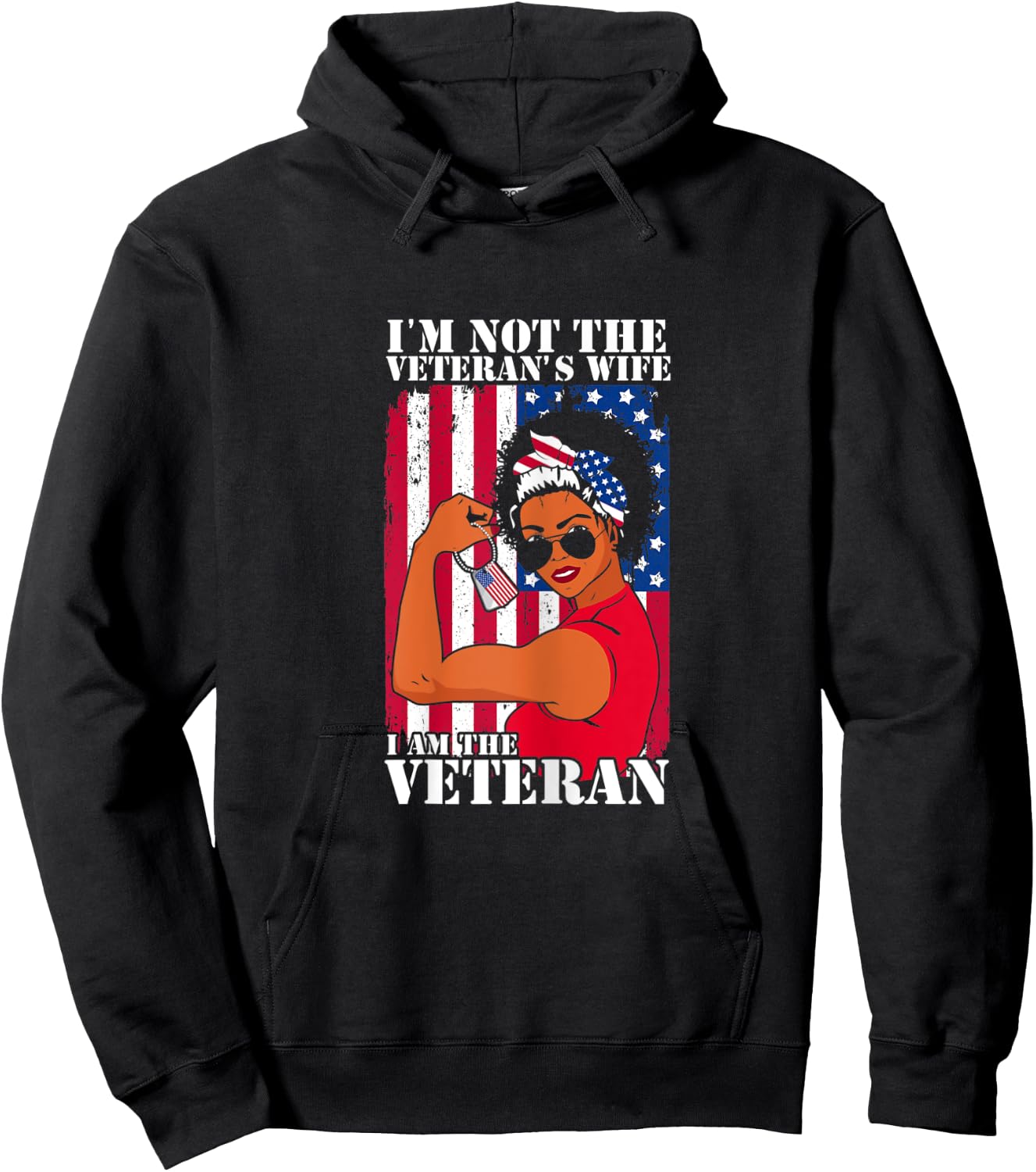 I'm Not The Veteran's Wife I Am The Veteran Veterans Day Hoodie - Hoodie | Black