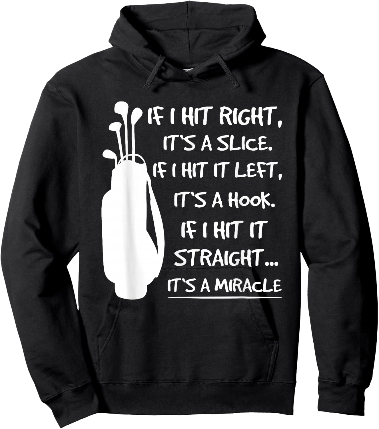 If I Hit It Right Its A Slice Golfer Golf Player Golfing Hoodie - Hoodie | Black