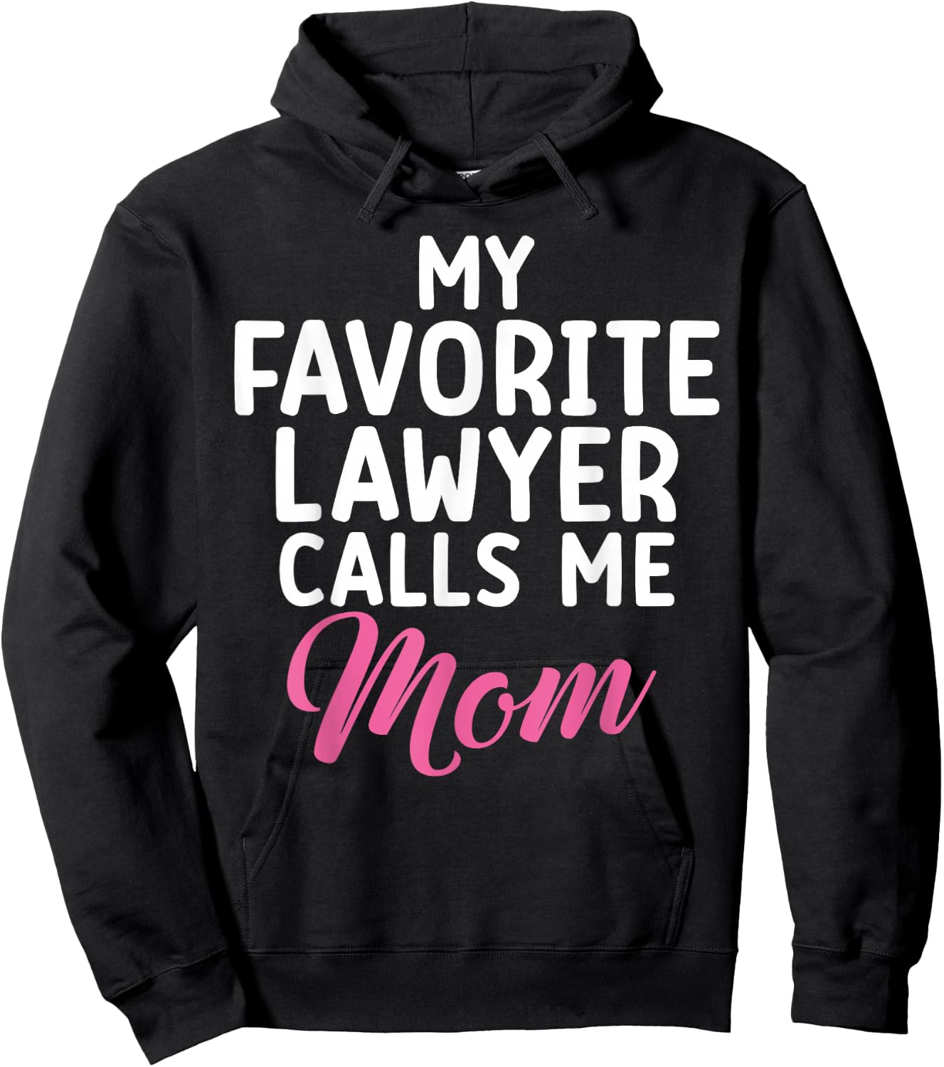 My favorite Lawyer calls me Mom of Lawyer Hoodie - Hoodie | Black