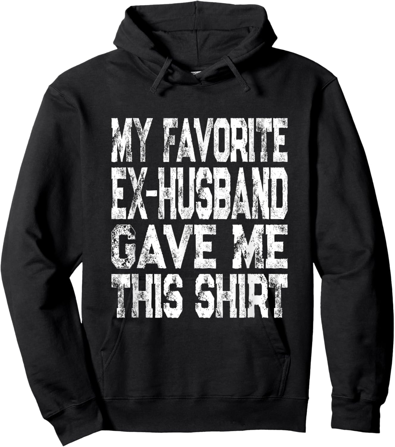 My Favorite Ex-Husband Gave Me This Shirt Funny Ex-Wife Gift Hoodie - Hoodie | Black