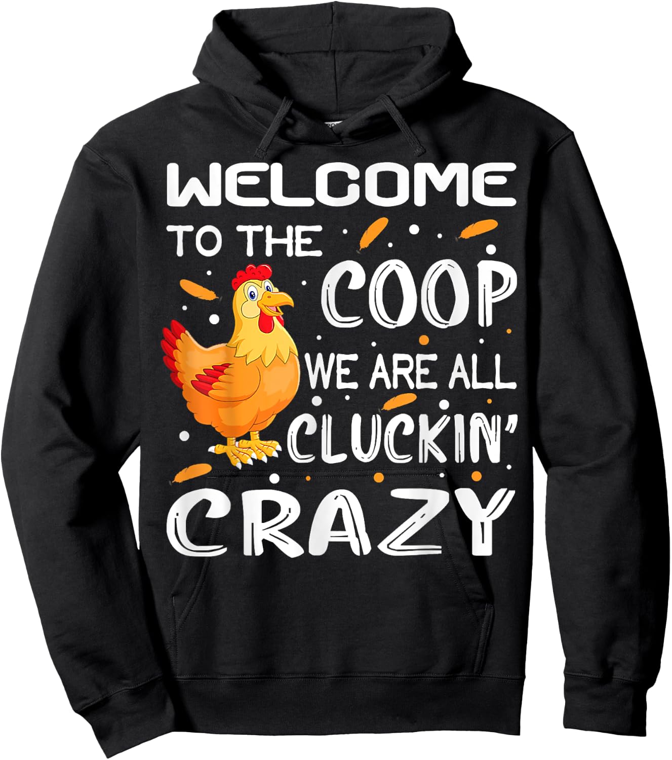 Welcome to the coop cluckin_ crazy Chicken Design women men Hoodie - Hoodie | Black