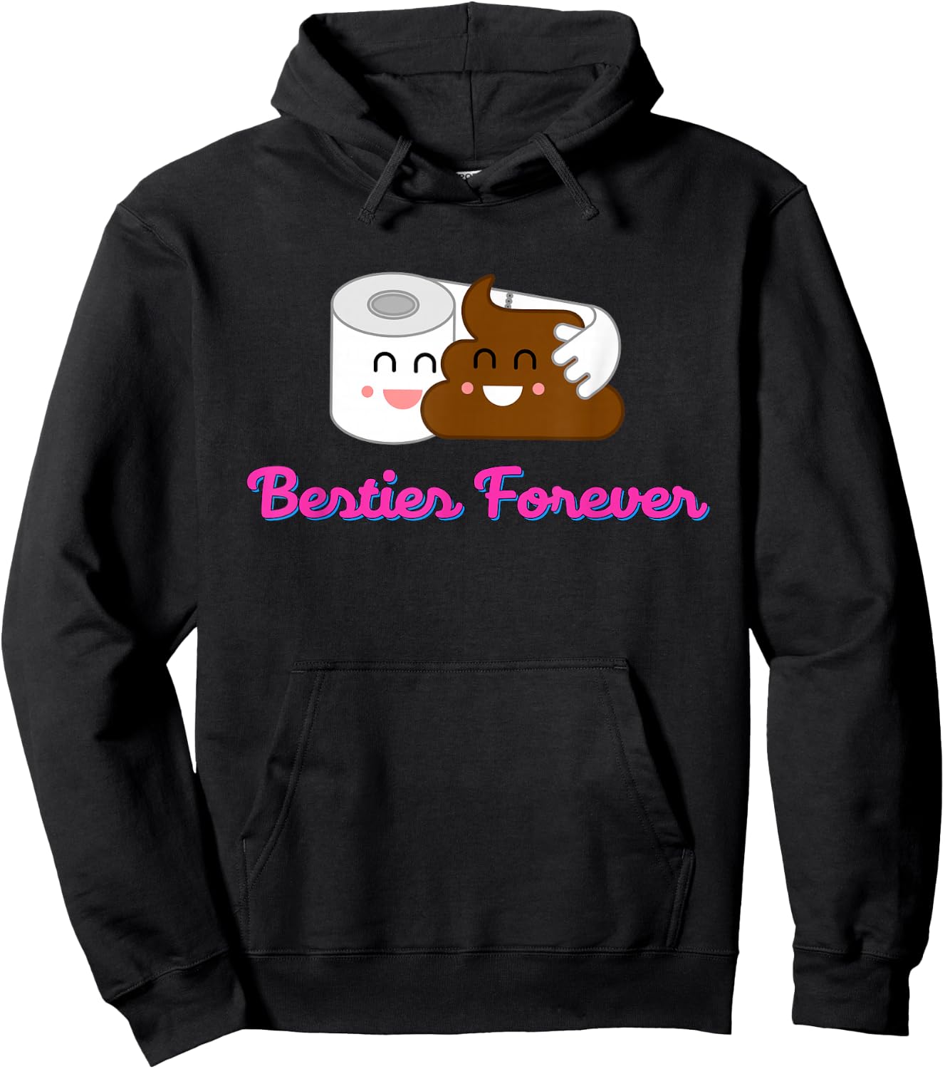 Funny Poop And Toilet Paper Are Besties Forever Hoodie - Hoodie | Black