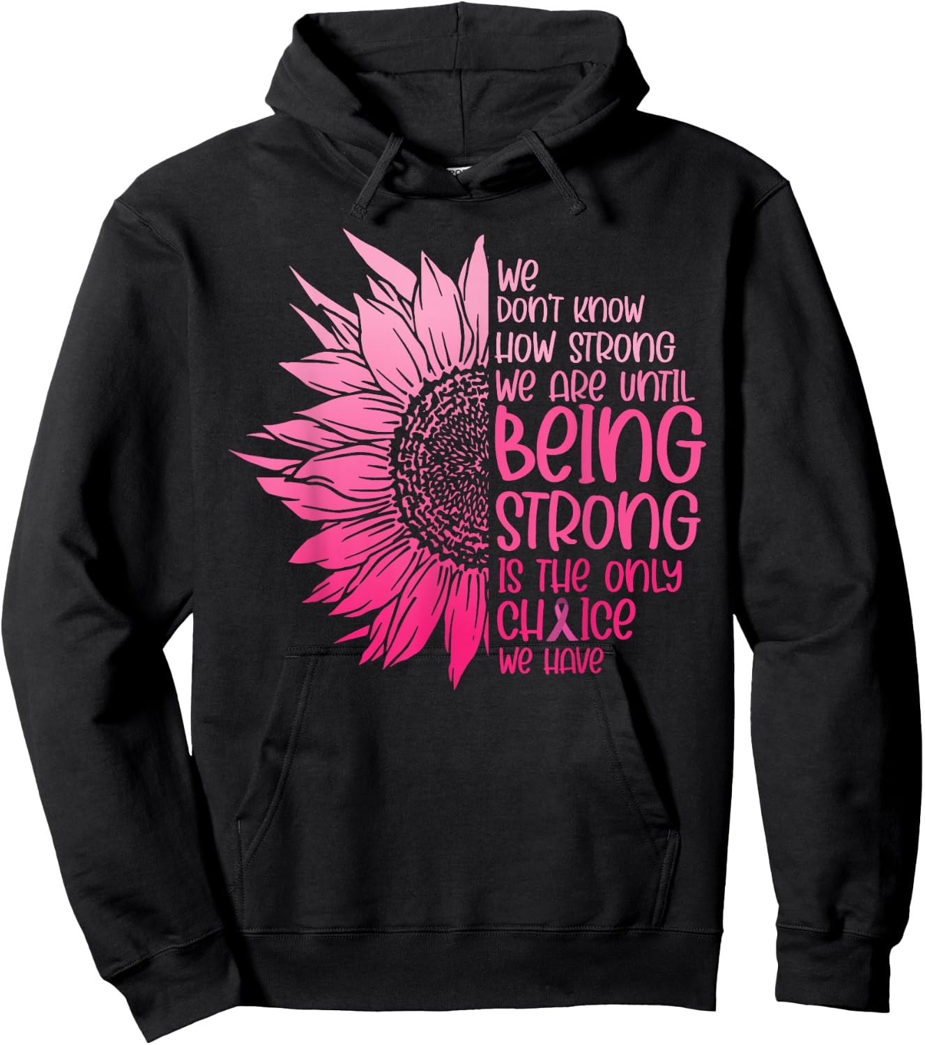 We Don't Know How Strong We Are Until Cancer Awareness Hoodie - Hoodie | Black