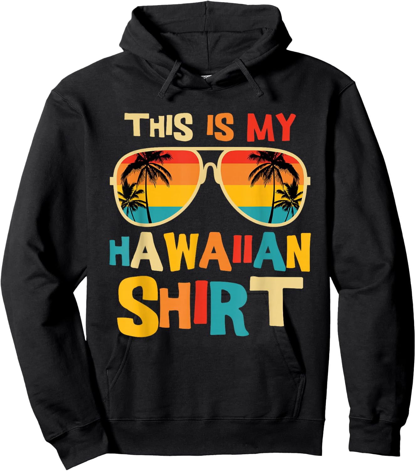This is My Hawaiian Shirt Tropical Luau Costume Party Hawaii Hoodie - Hoodie | Black