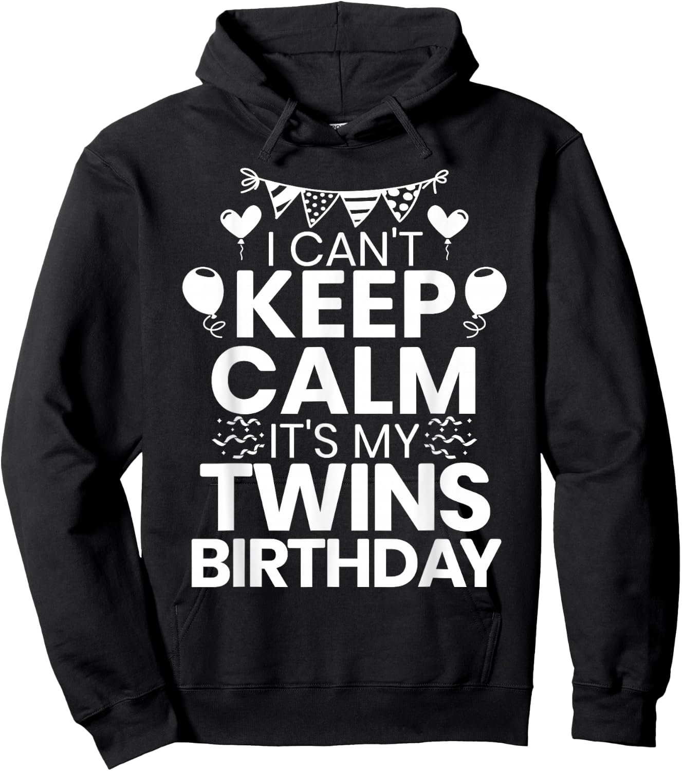 I Can't Keep Calm It's My Twins Birthday Twin Mom Hoodie - Hoodie | Black