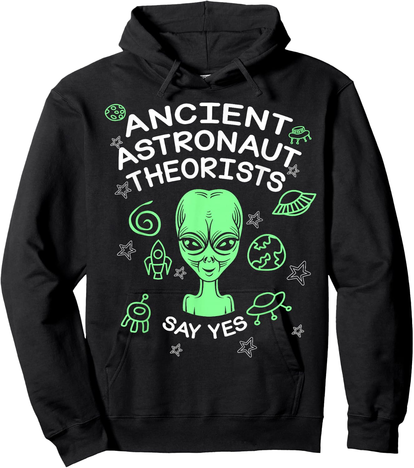 Ancient Astronaut Theorists Say Yes Funny Alien Lover Hoodie - Hoodie | Black