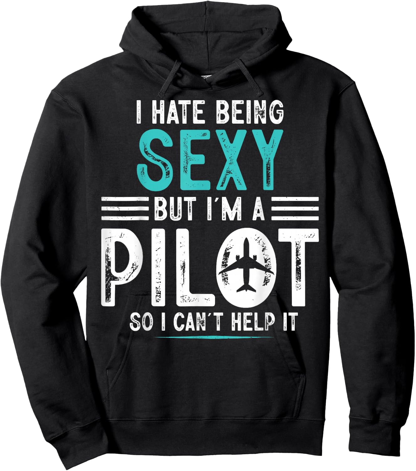 I Hate Being Sexy But I'm A Pilot Airplanes Pilot Aviation Hoodie - Hoodie | Black